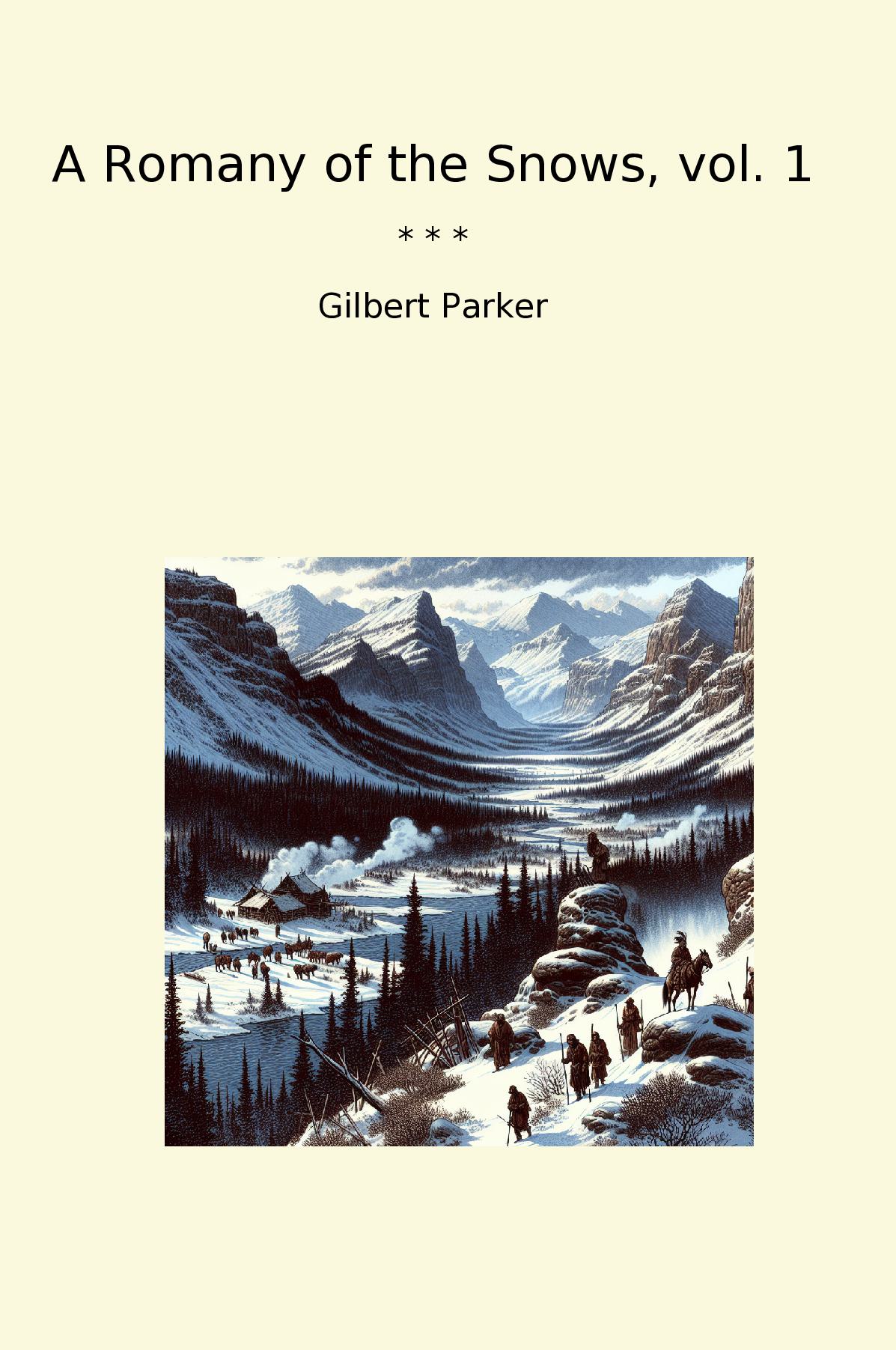 A Romany of the Snows, vol. 1