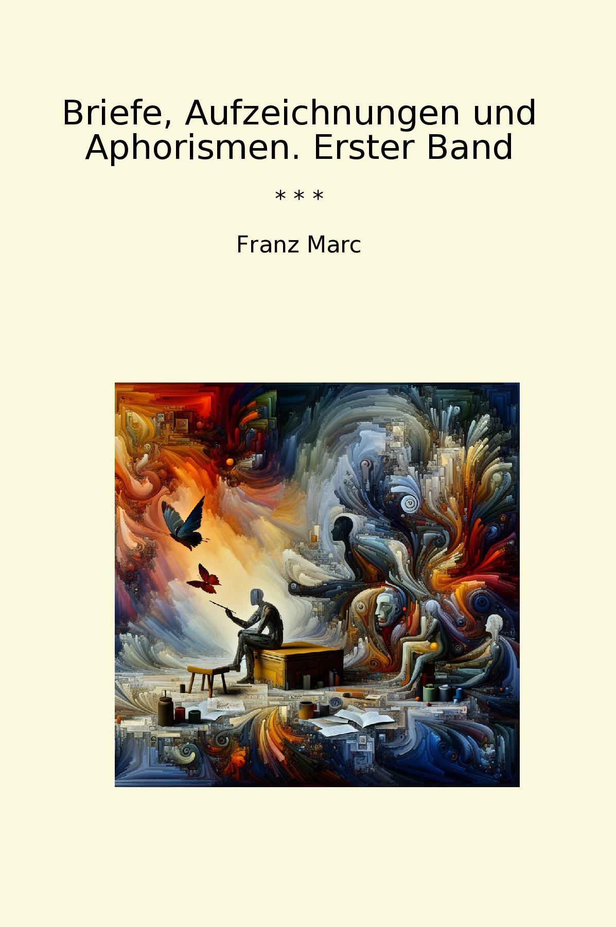 Briefe, Aufzeichnungen und Aphorismen. Erster Band