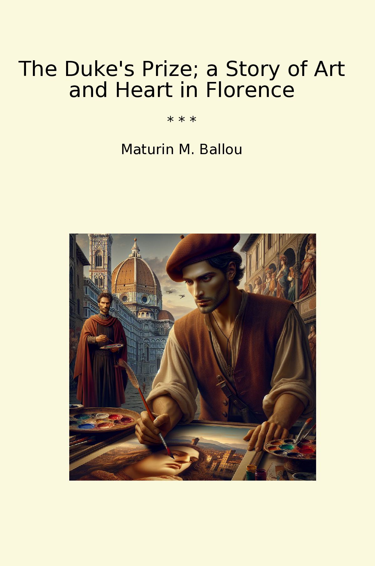 The Duke's Prize; a Story of Art and Heart in Florence