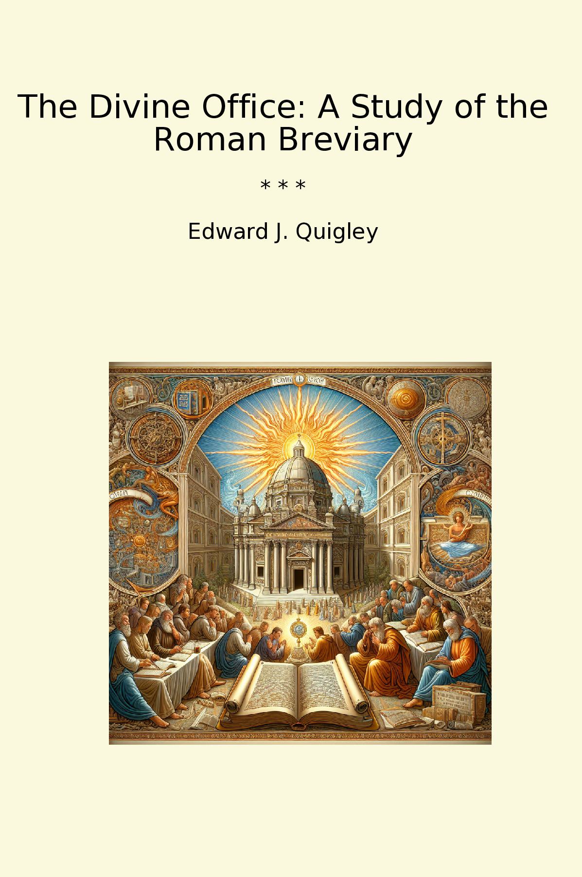 The Divine Office: A Study of the Roman Breviary