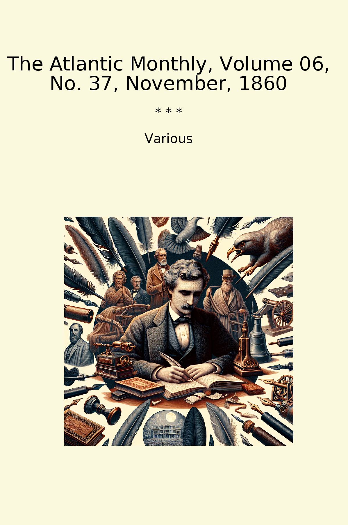 The Atlantic Monthly, Volume 06, No. 37, November, 1860