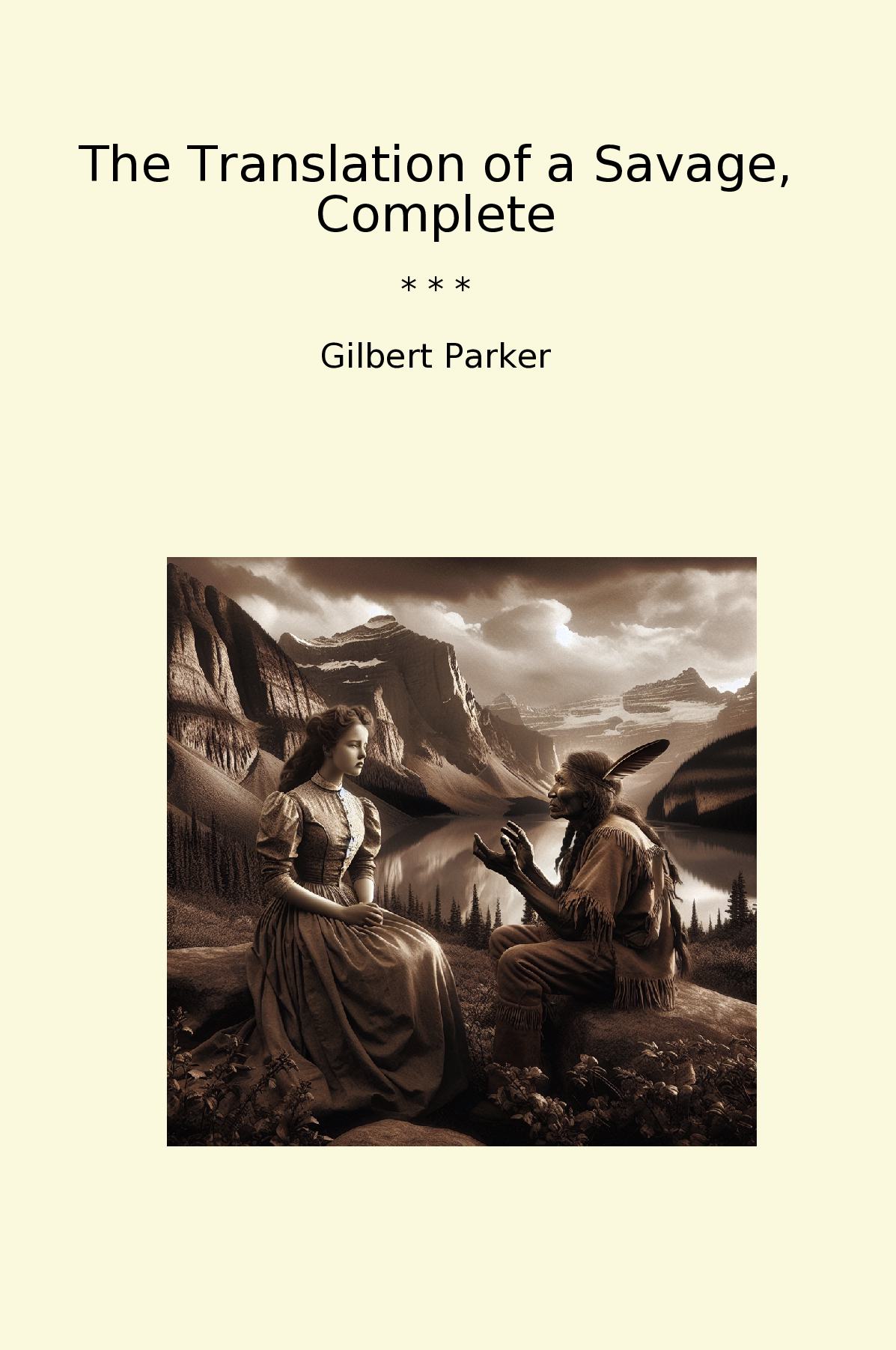 The Translation of a Savage, Complete