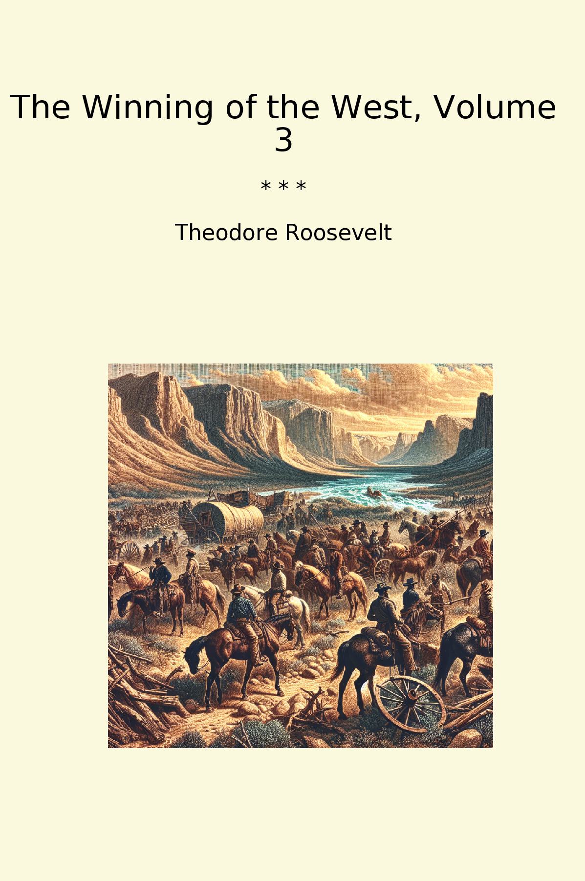 The Winning of the West, Volume 3