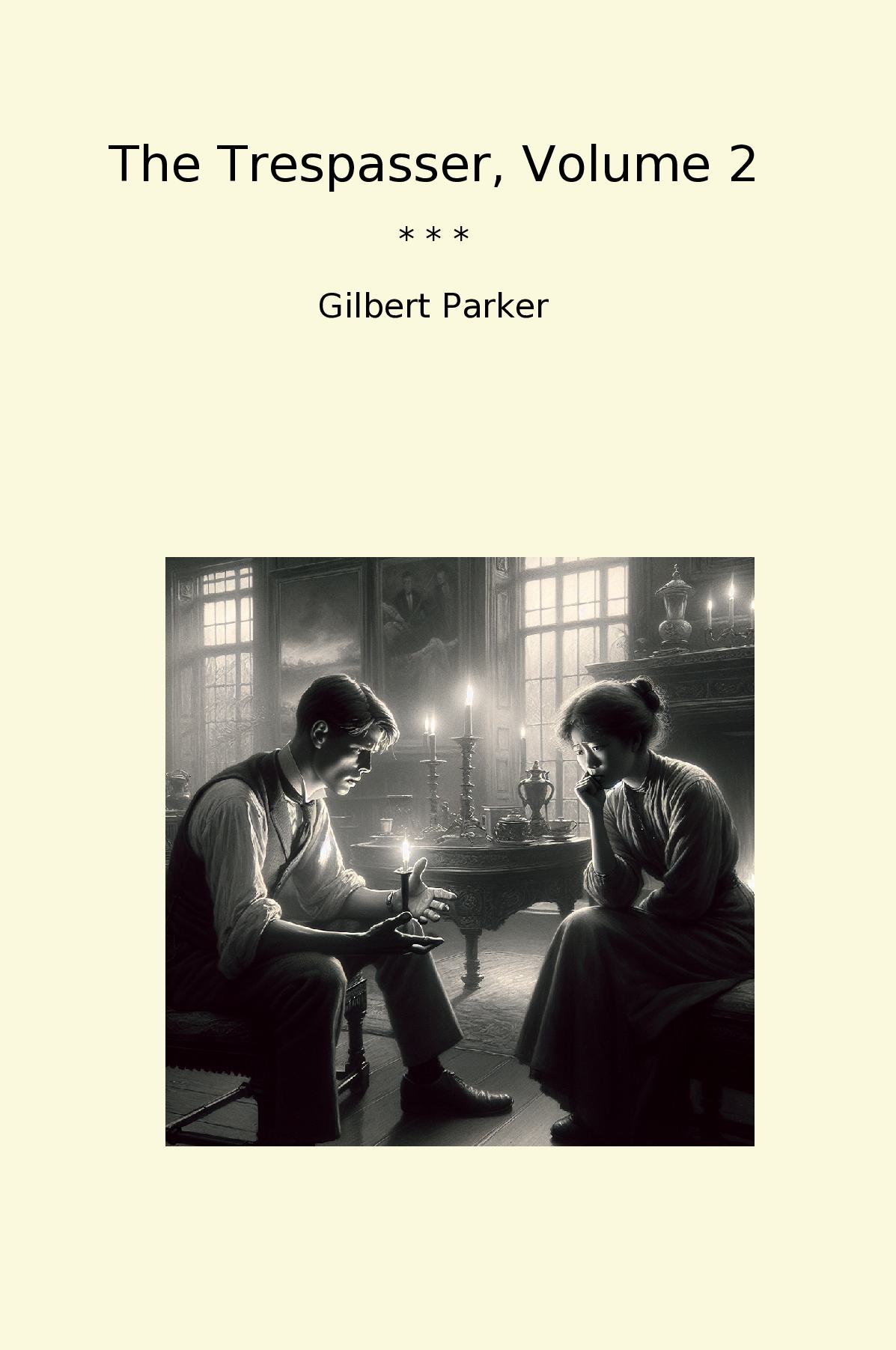 The Trespasser, Volume 2