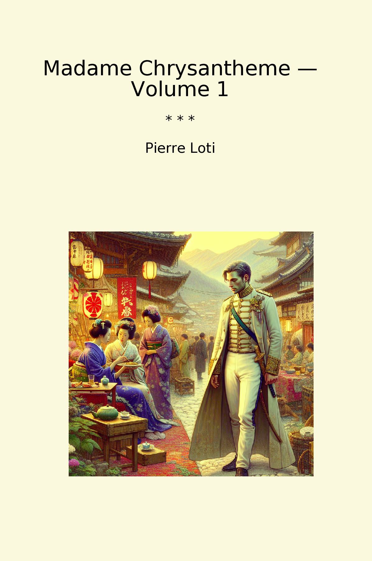 Madame Chrysantheme — Volume 1