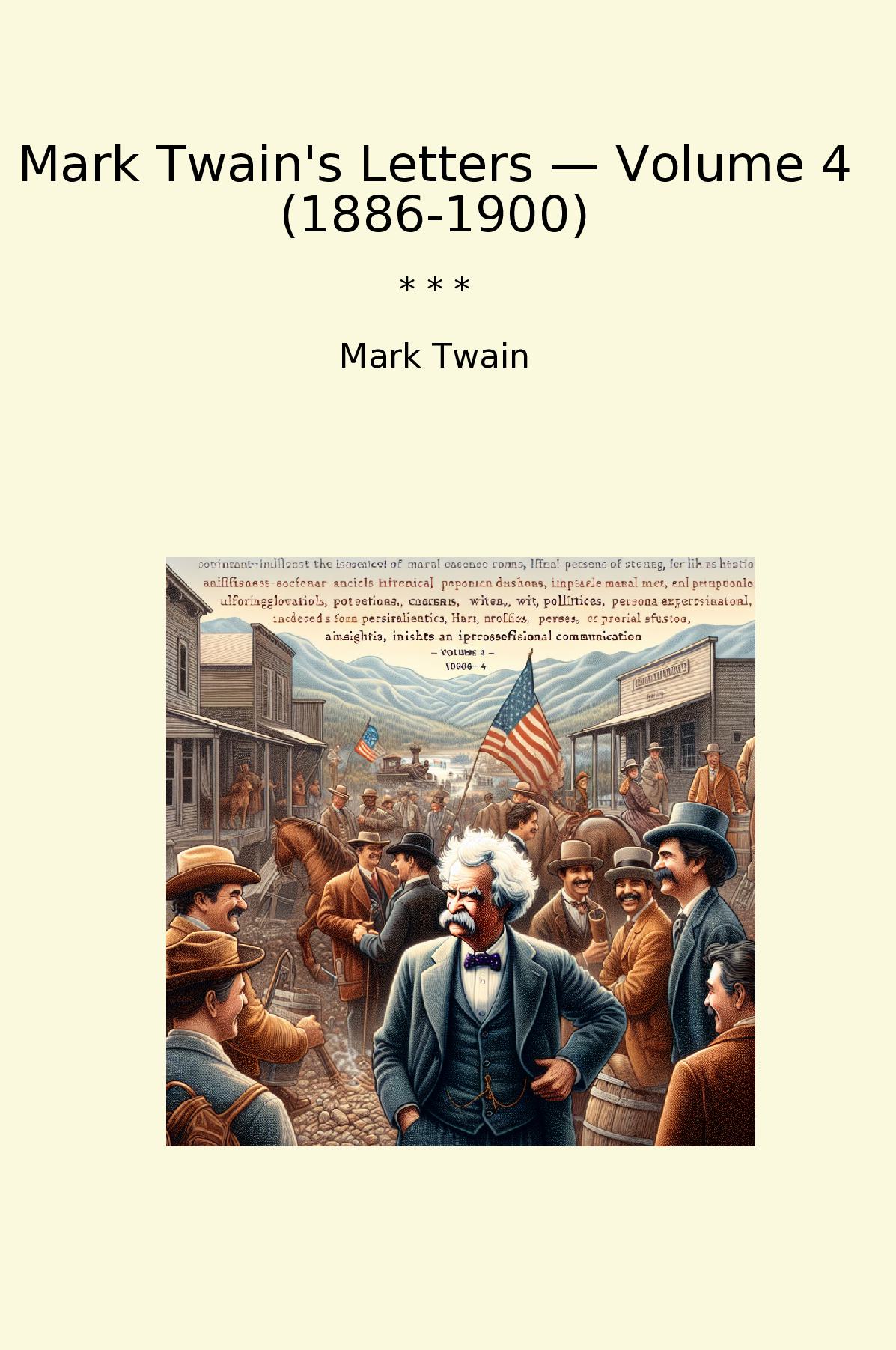 Mark Twain's Letters — Volume 4 (1886-1900)