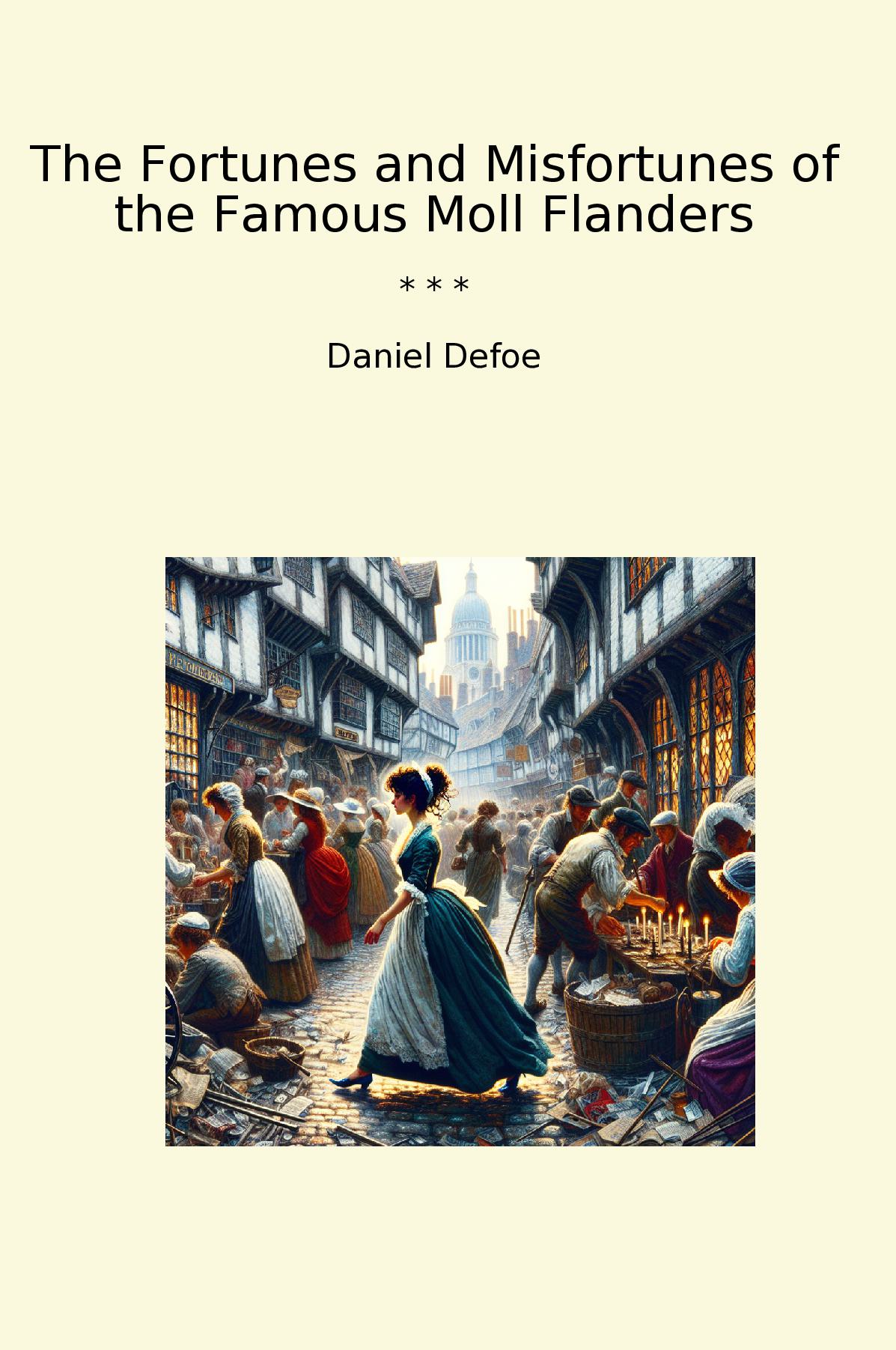 The Fortunes and Misfortunes of the Famous Moll Flanders