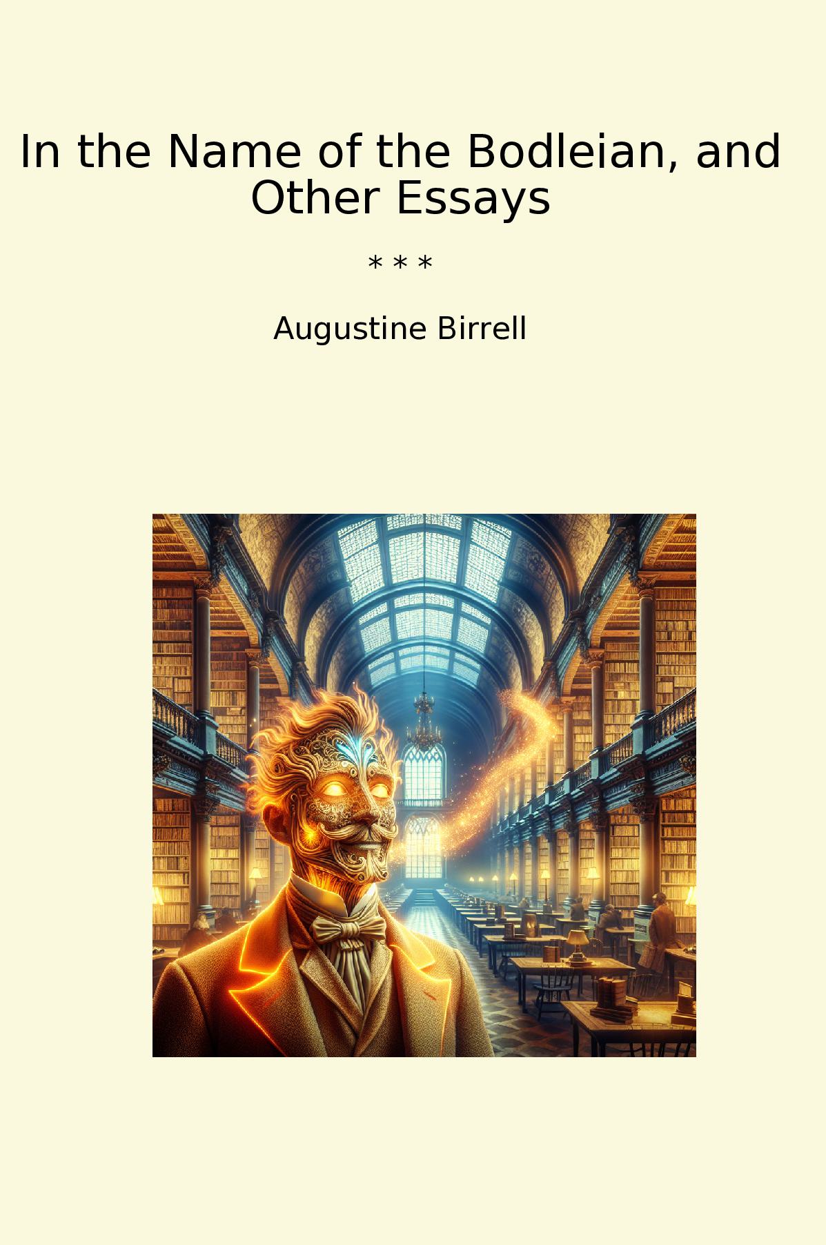 In the Name of the Bodleian, and Other Essays