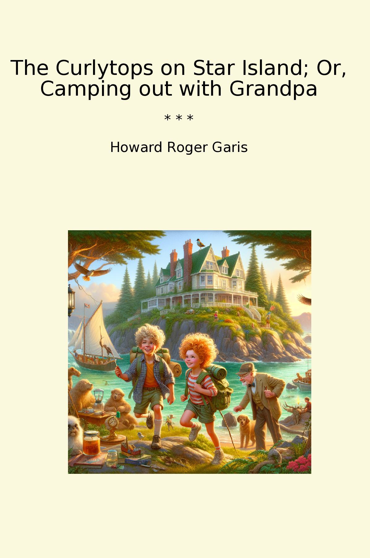 The Curlytops on Star Island; Or, Camping out with Grandpa
