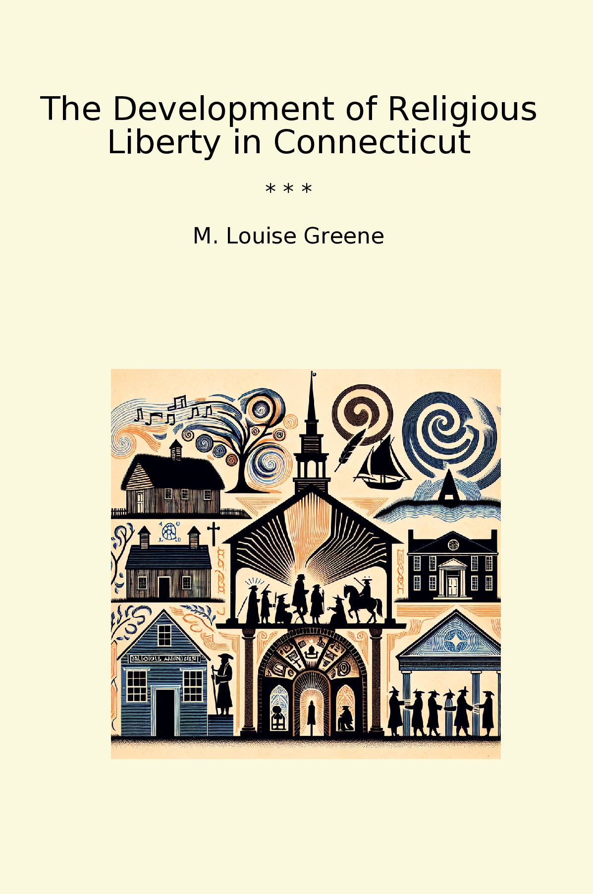 The Development of Religious Liberty in Connecticut