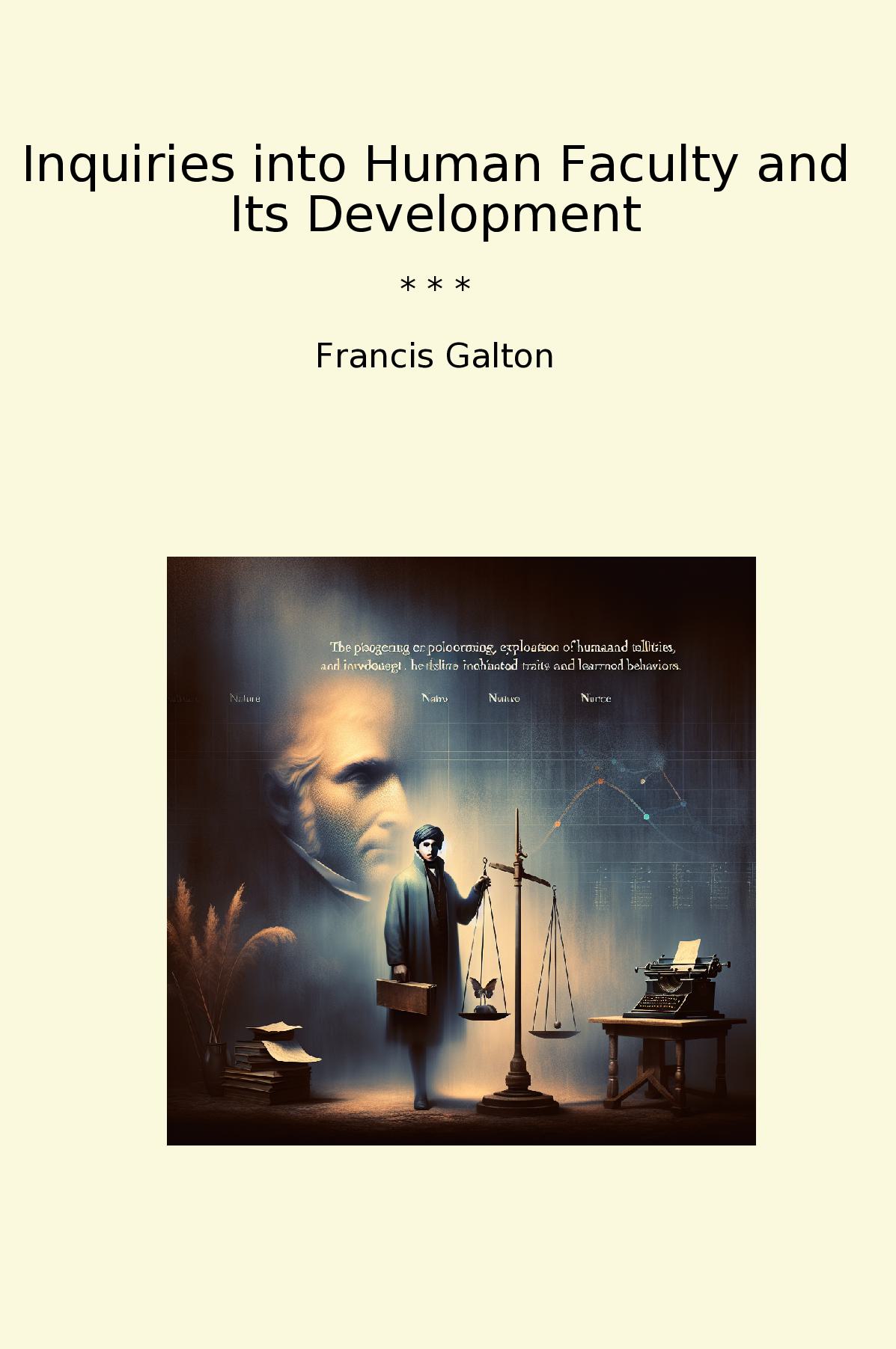 Inquiries into Human Faculty and Its Development