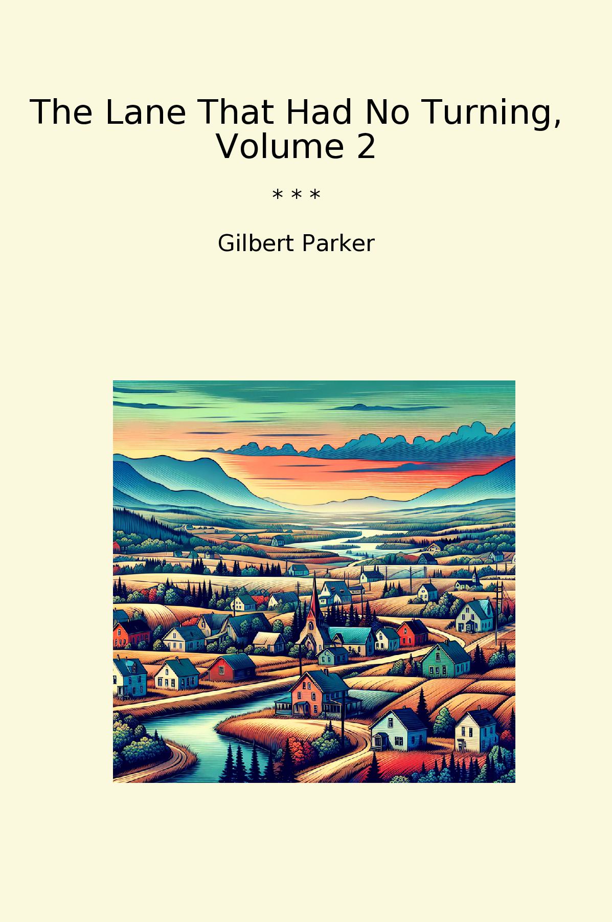 The Lane That Had No Turning, Volume 2