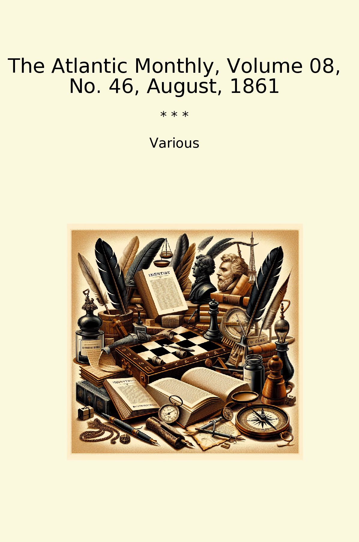 The Atlantic Monthly, Volume 08, No. 46, August, 1861