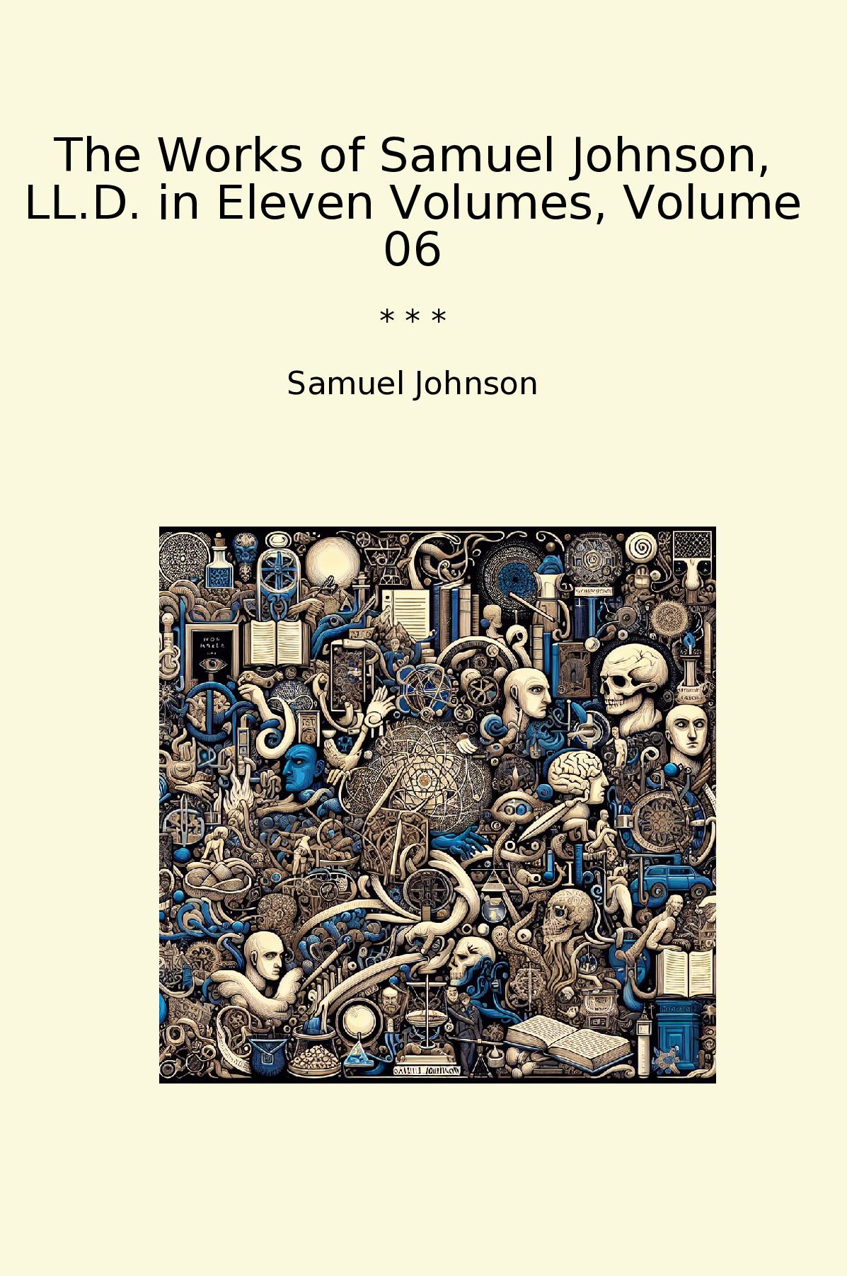 The Works of Samuel Johnson, LL.D. in Eleven Volumes, Volume 06