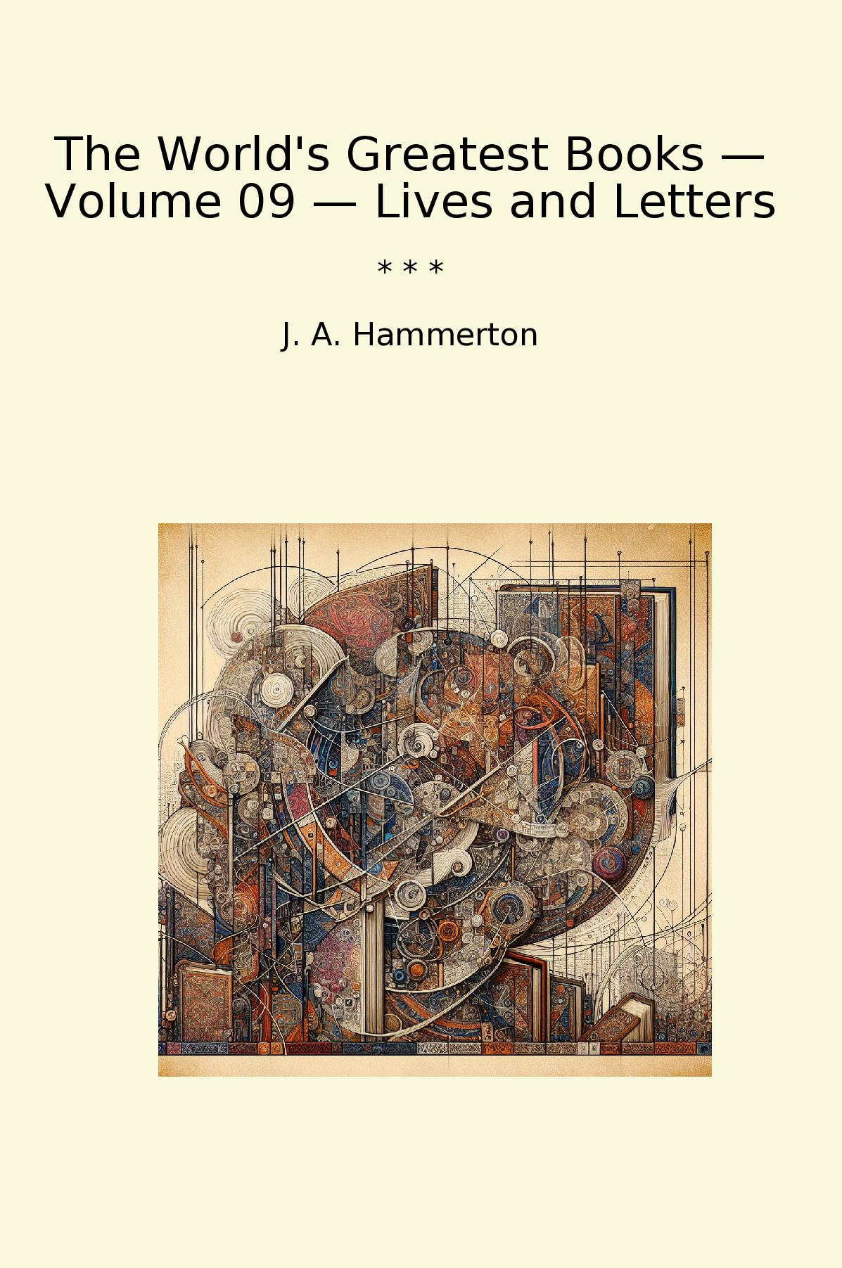 The World's Greatest Books — Volume 09 — Lives and Letters