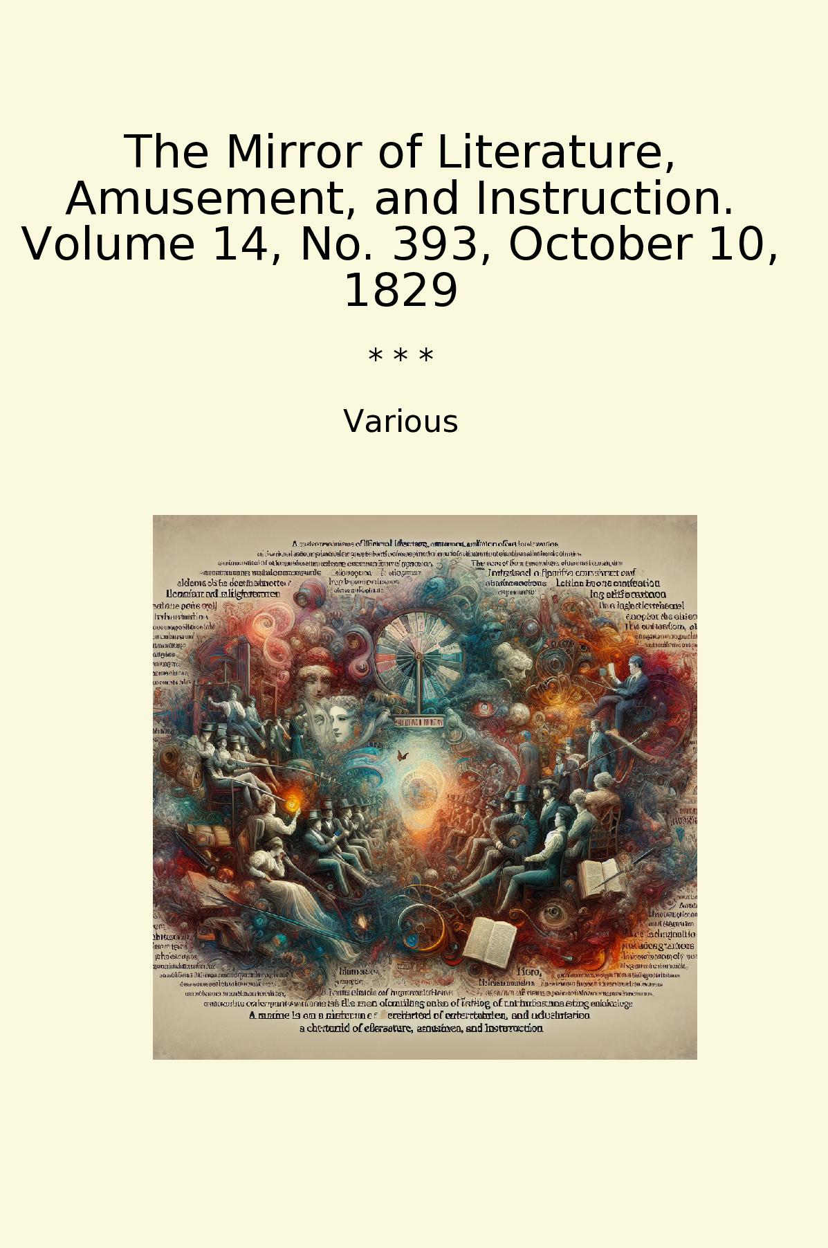 The Mirror of Literature, Amusement, and Instruction. Volume 14, No. 393, October 10, 1829