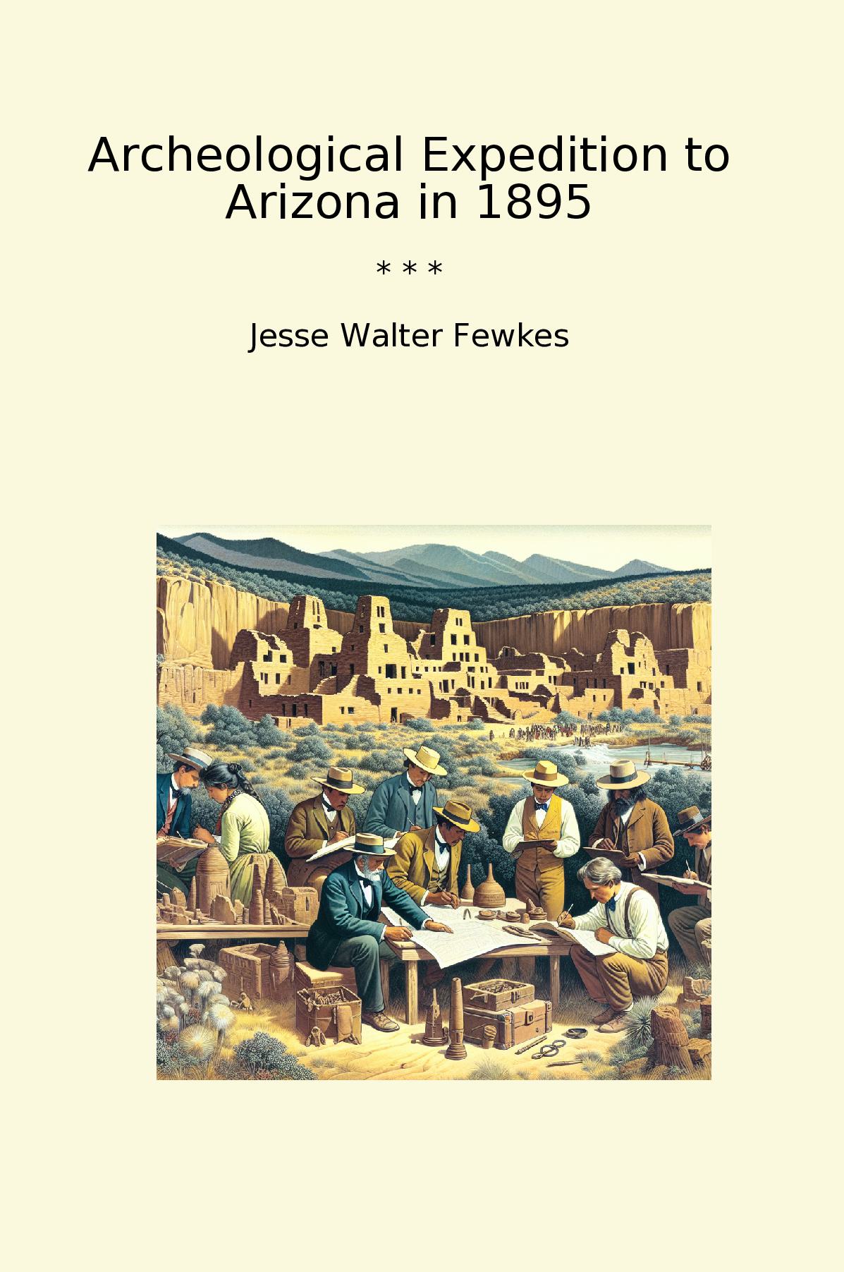 Archeological Expedition to Arizona in 1895