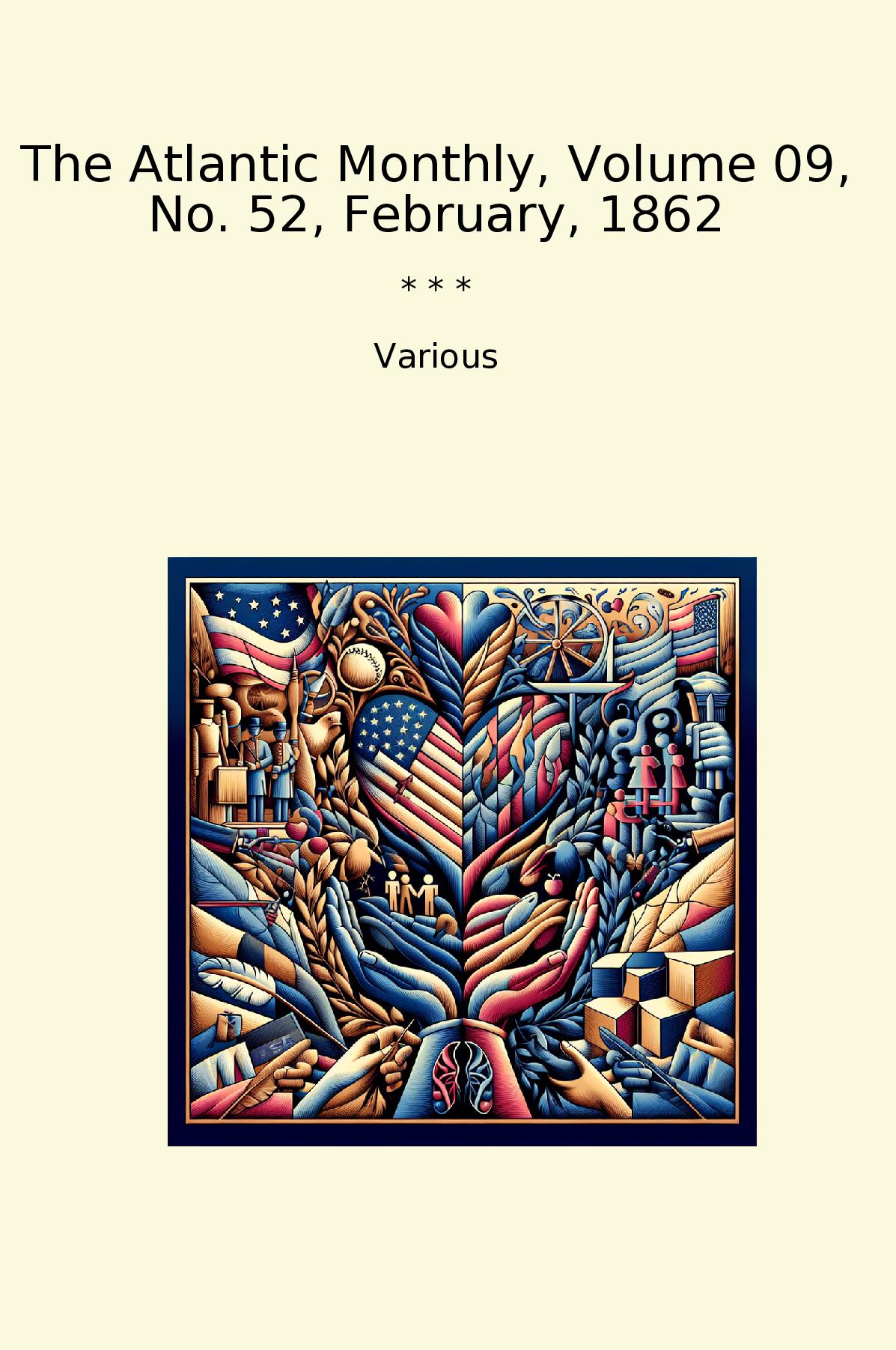 The Atlantic Monthly, Volume 09, No. 52, February, 1862