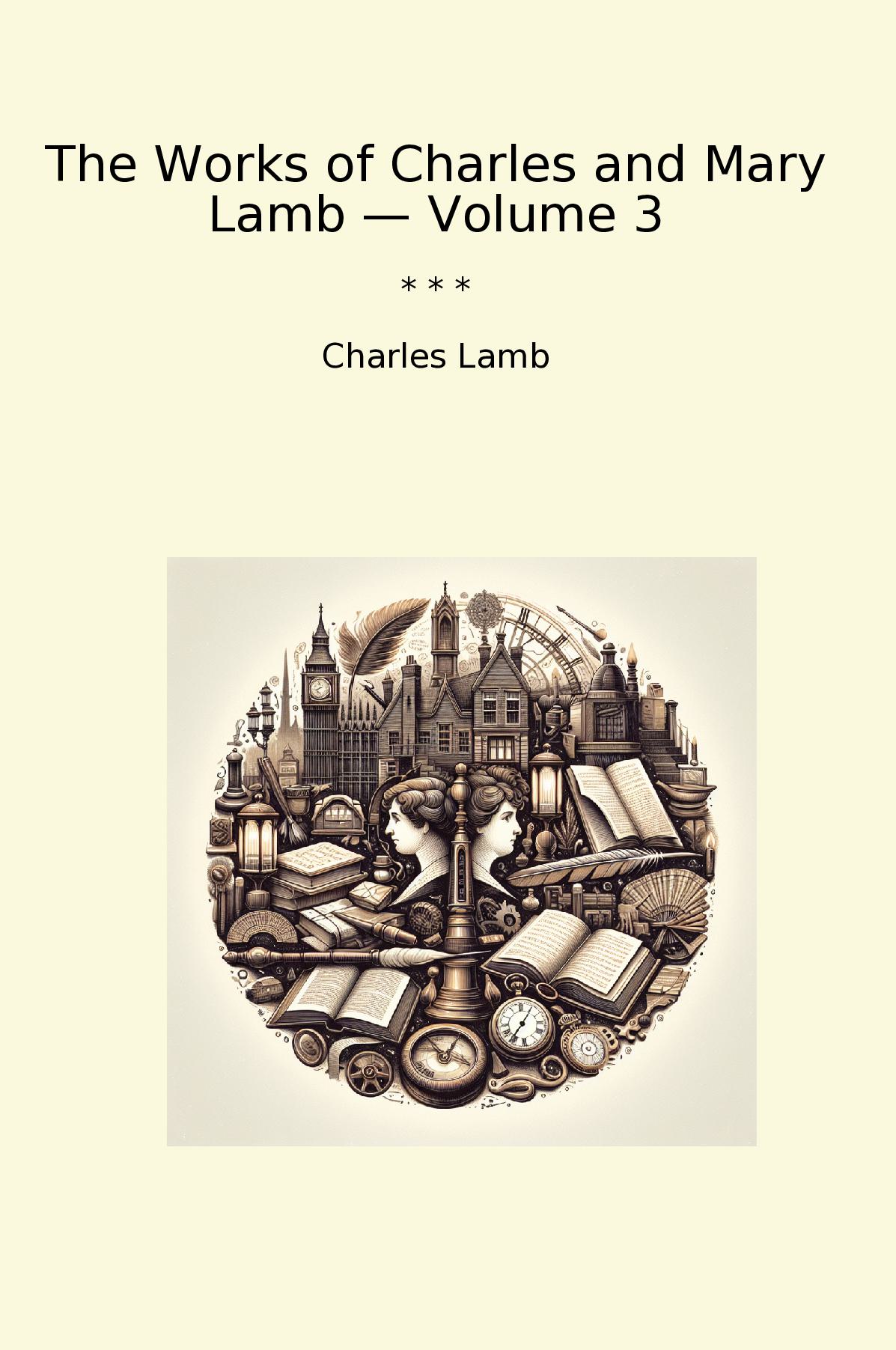The Works of Charles and Mary Lamb — Volume 3