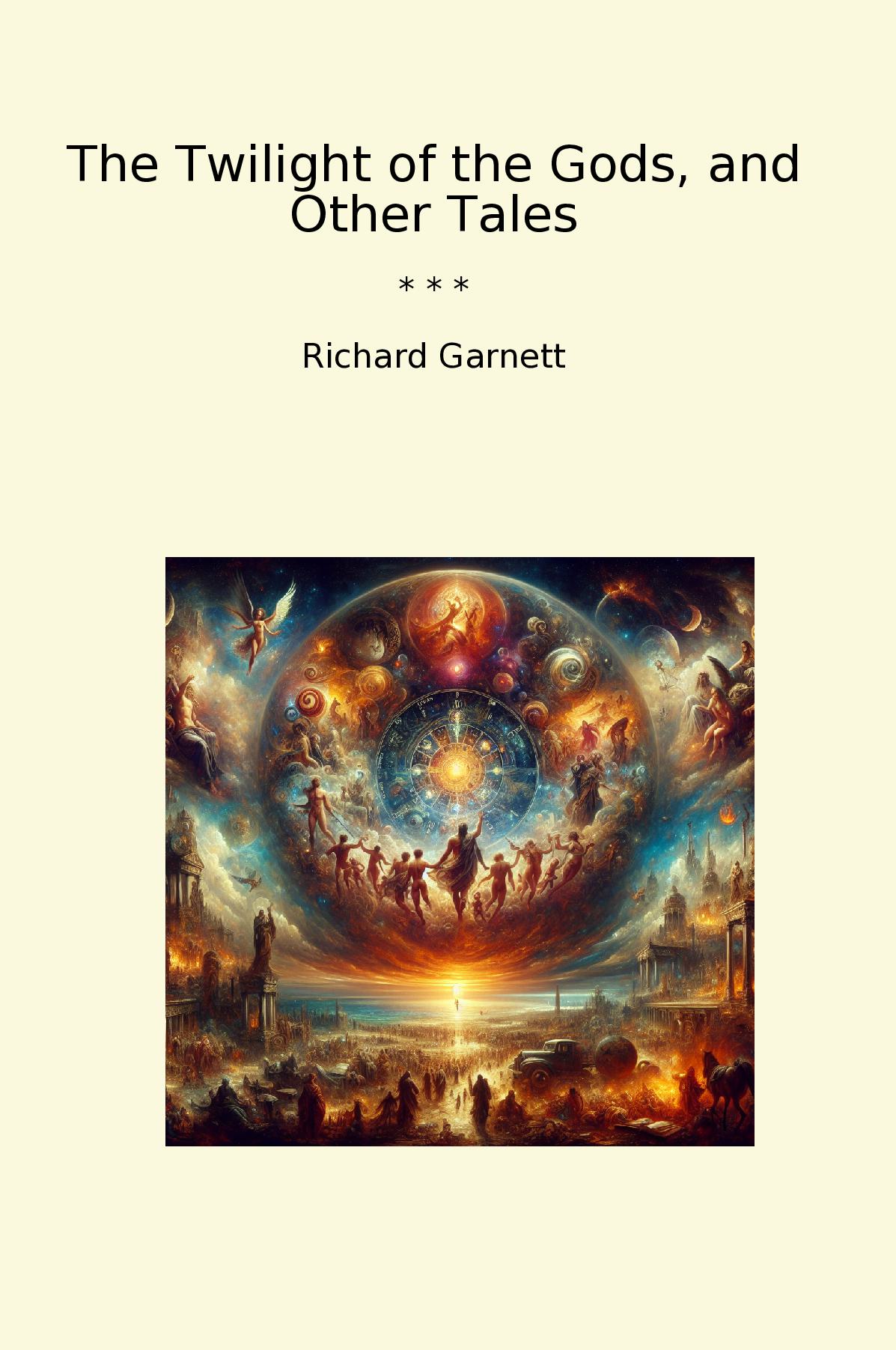 The Twilight of the Gods, and Other Tales