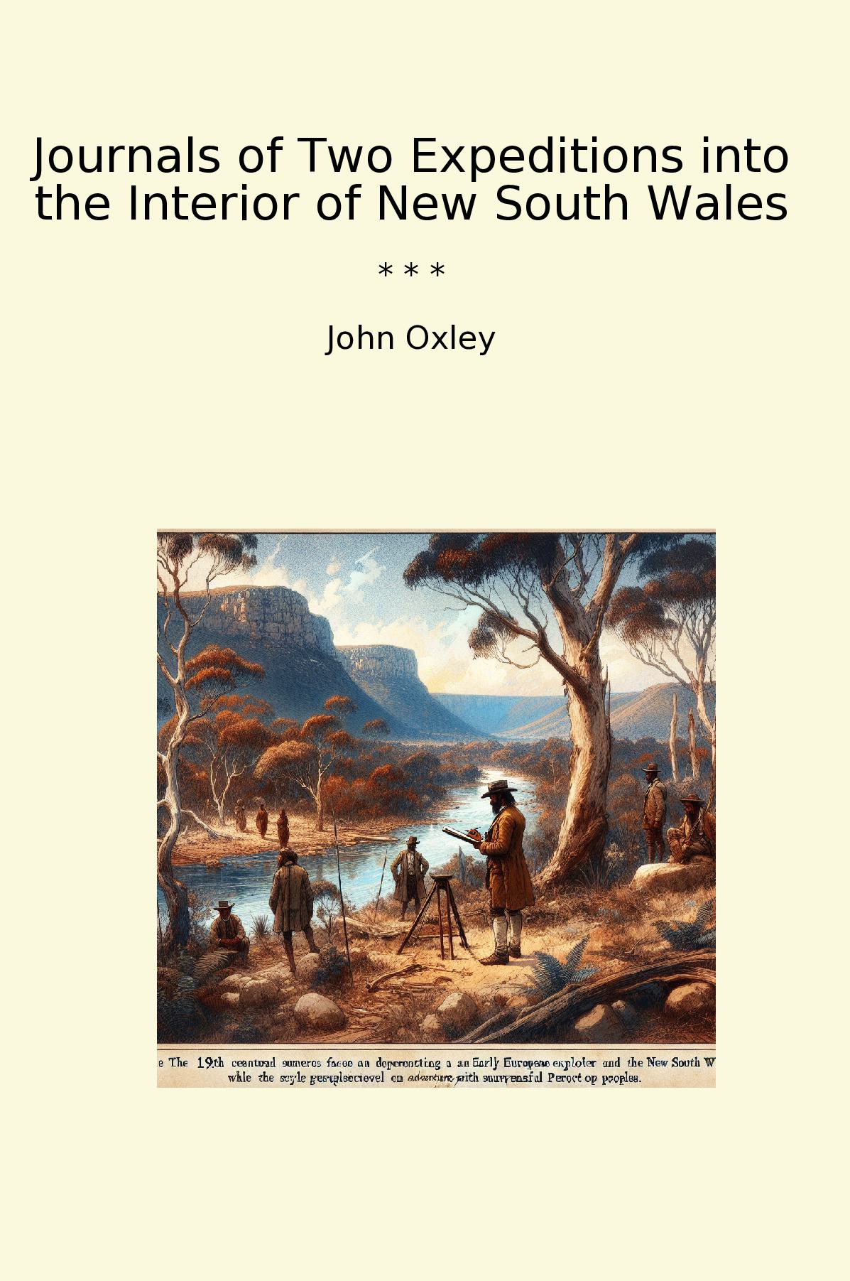 Journals of Two Expeditions into the Interior of New South Wales