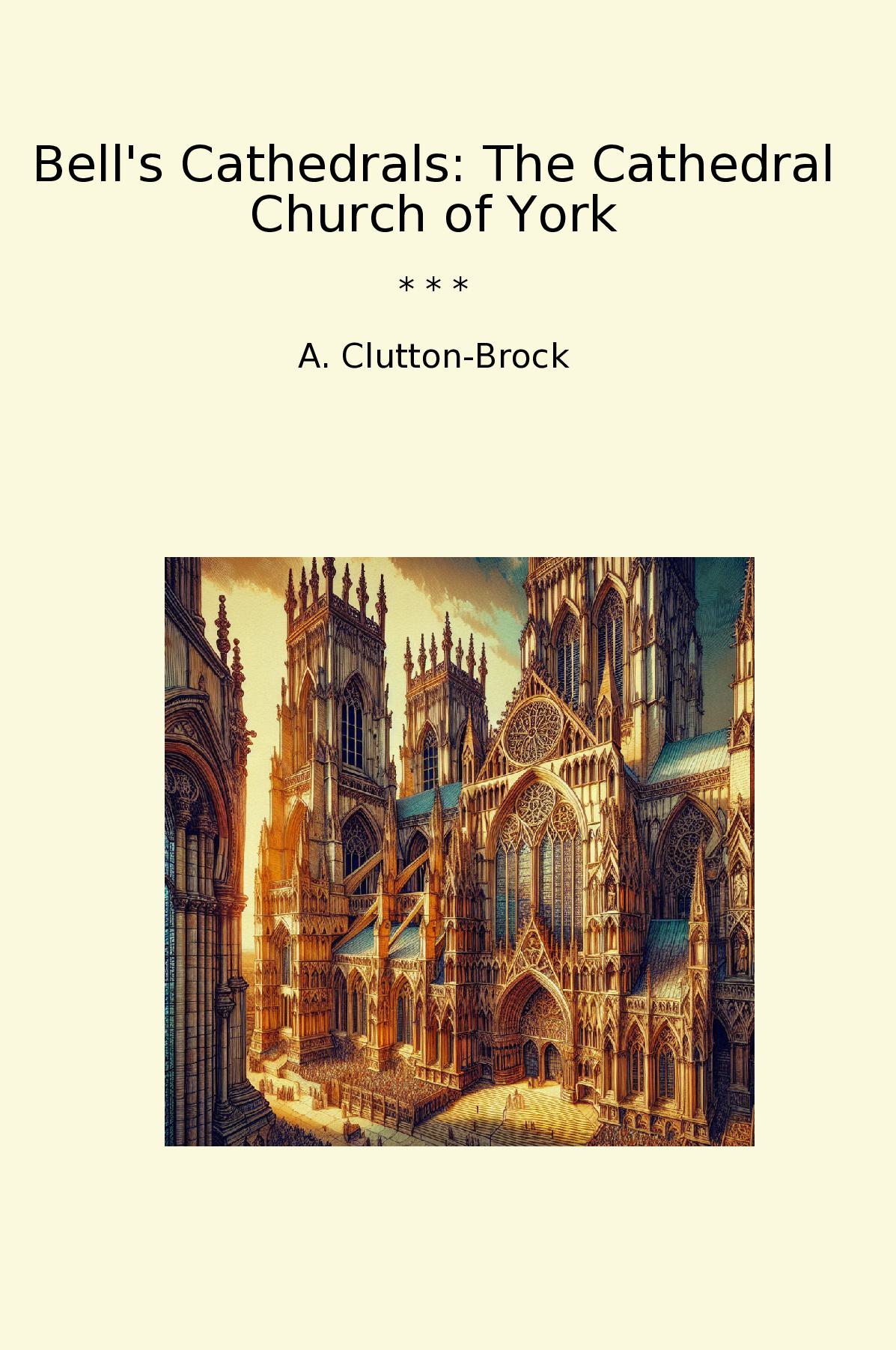 Bell's Cathedrals: The Cathedral Church of York