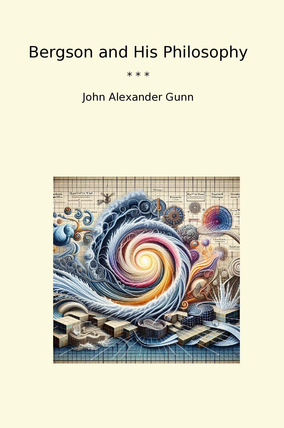 Bergson and His Philosophy