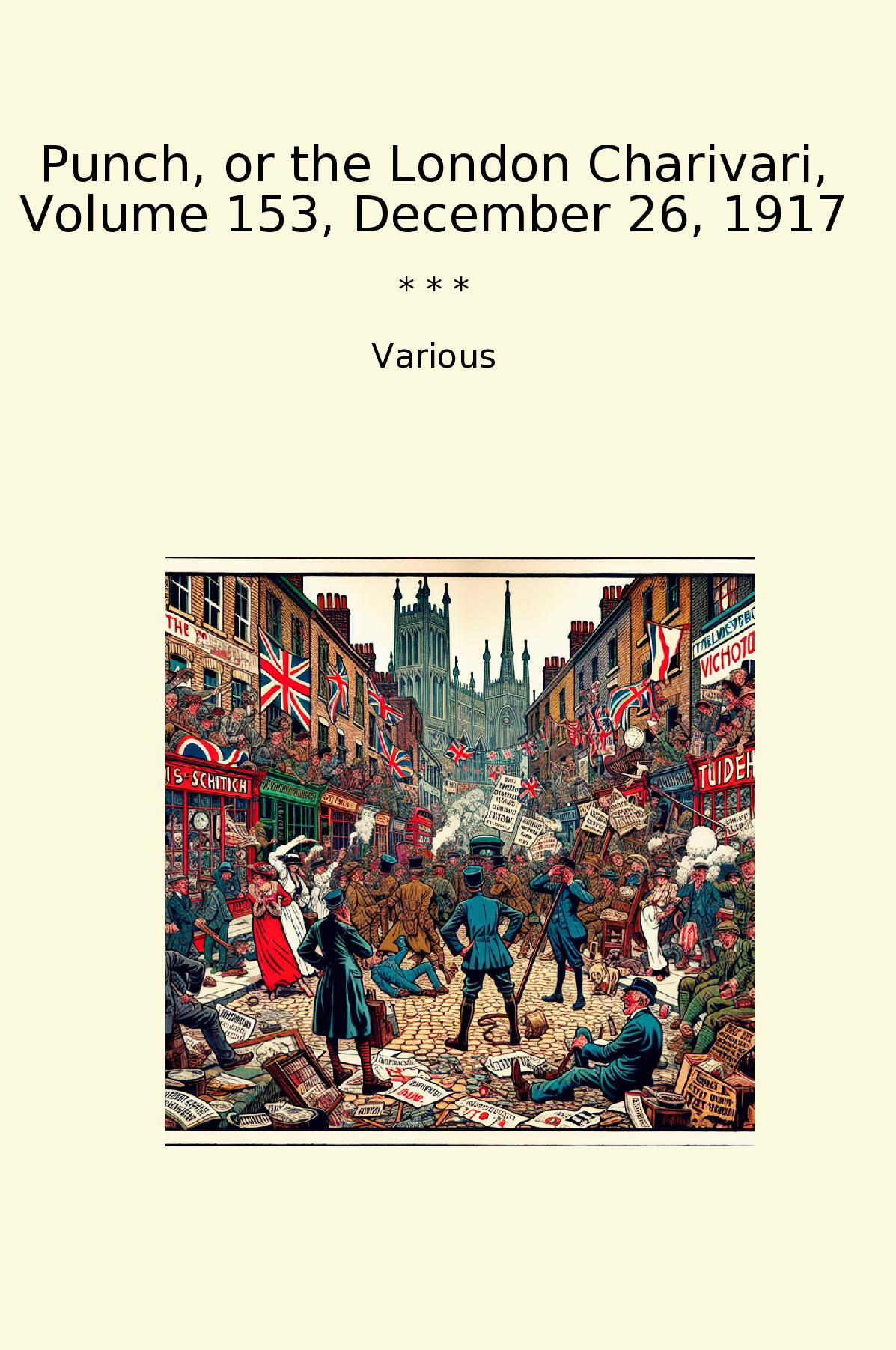 Punch, or the London Charivari, Volume 153, December 26, 1917