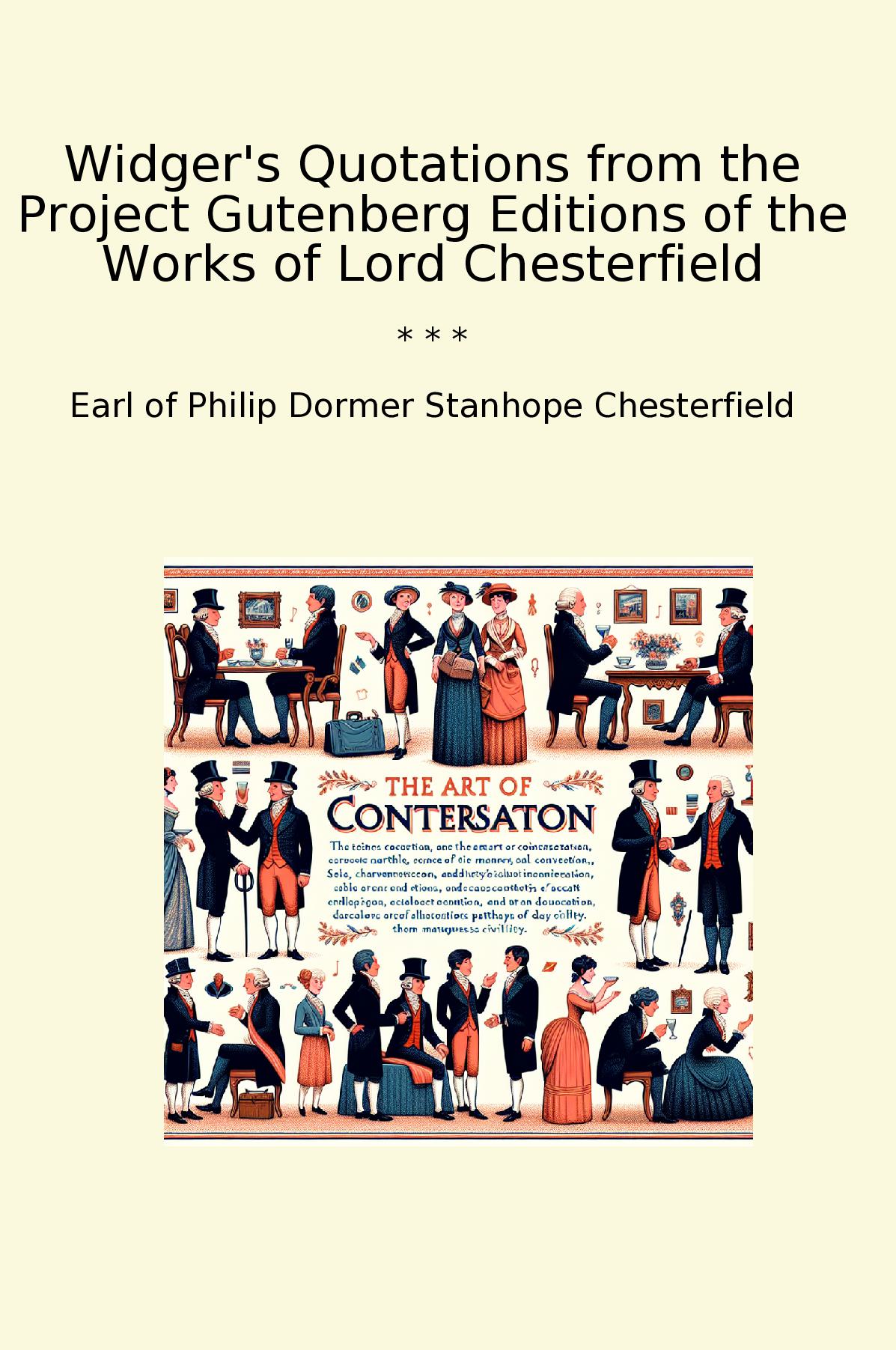 Widger's Quotations from the Project Gutenberg Editions of the Works of Lord Chesterfield