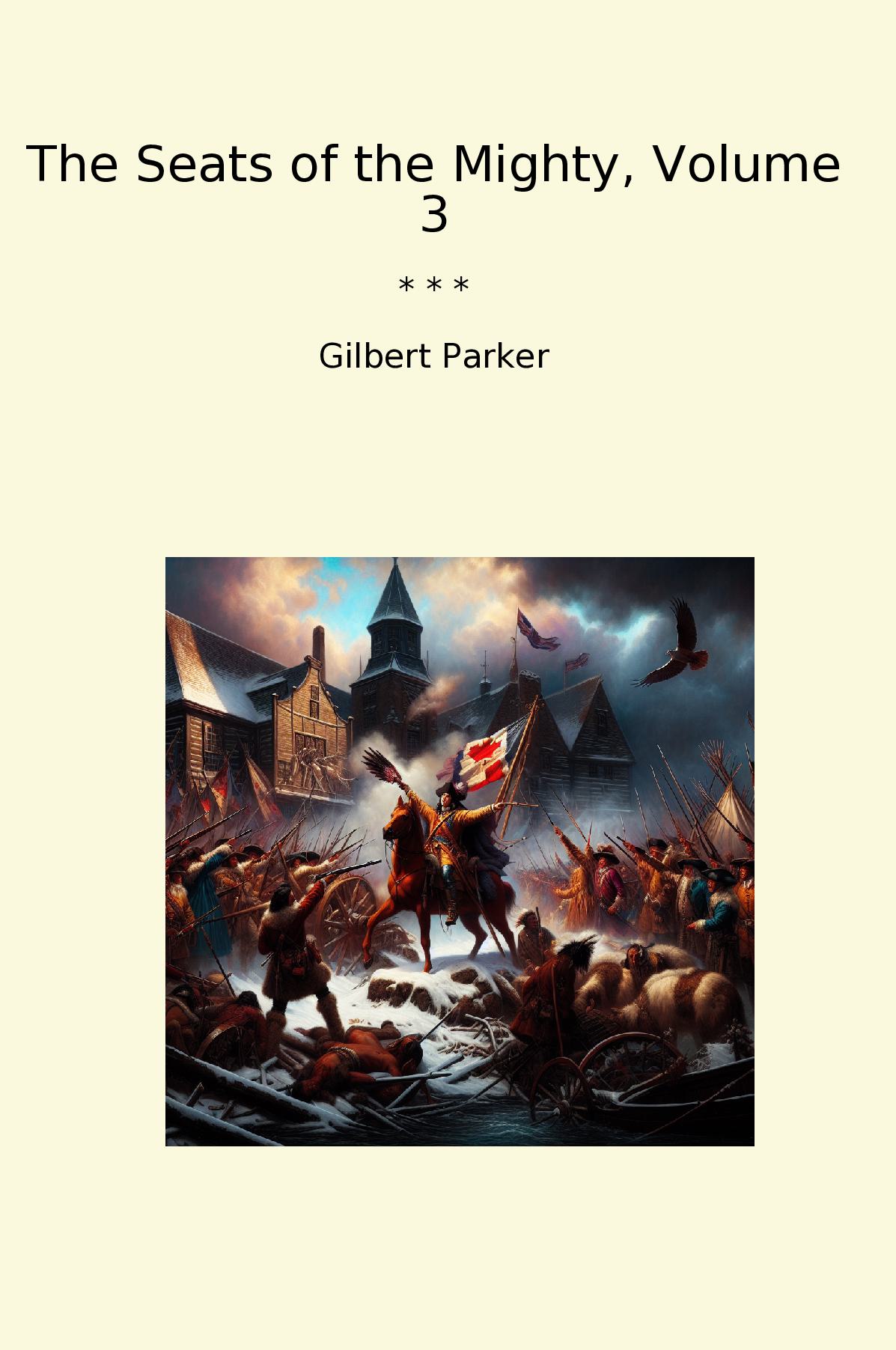 The Seats of the Mighty, Volume 3