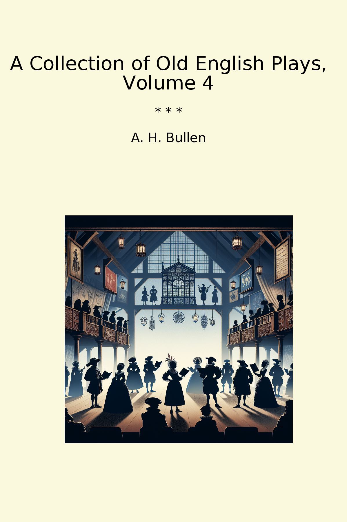 A Collection of Old English Plays, Volume 4