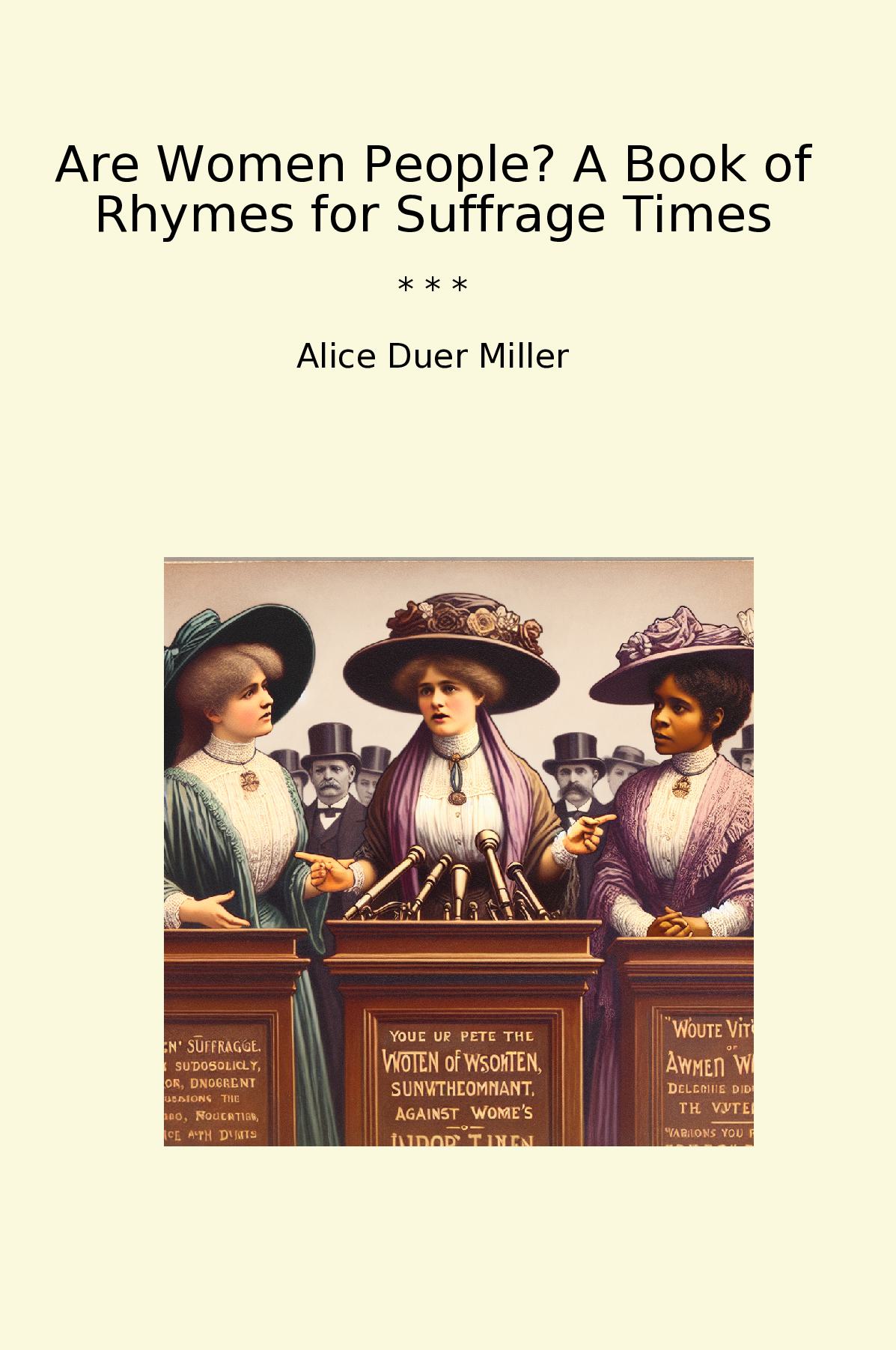 Are Women People? A Book of Rhymes for Suffrage Times
