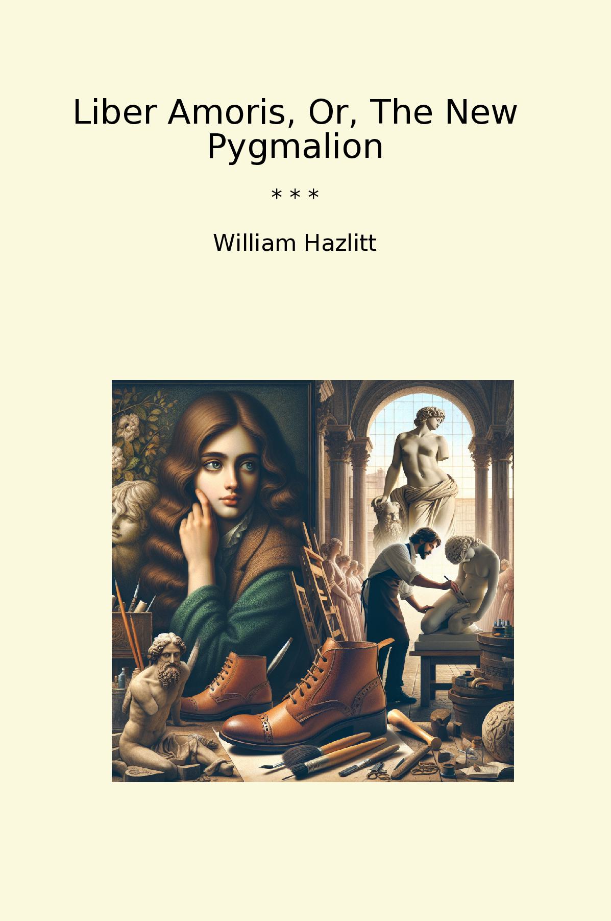 Liber Amoris, Or, The New Pygmalion