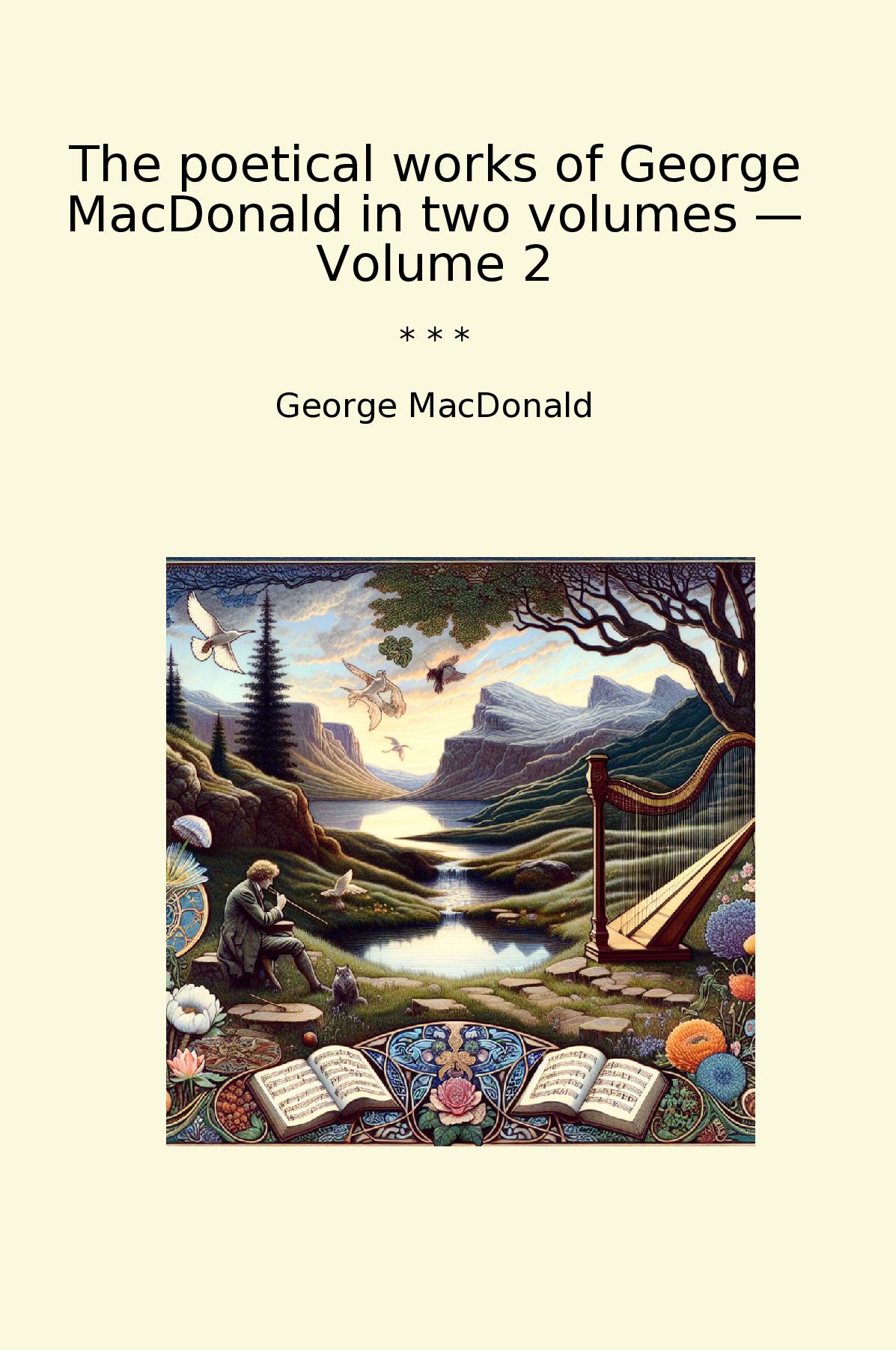 The poetical works of George MacDonald in two volumes — Volume 2