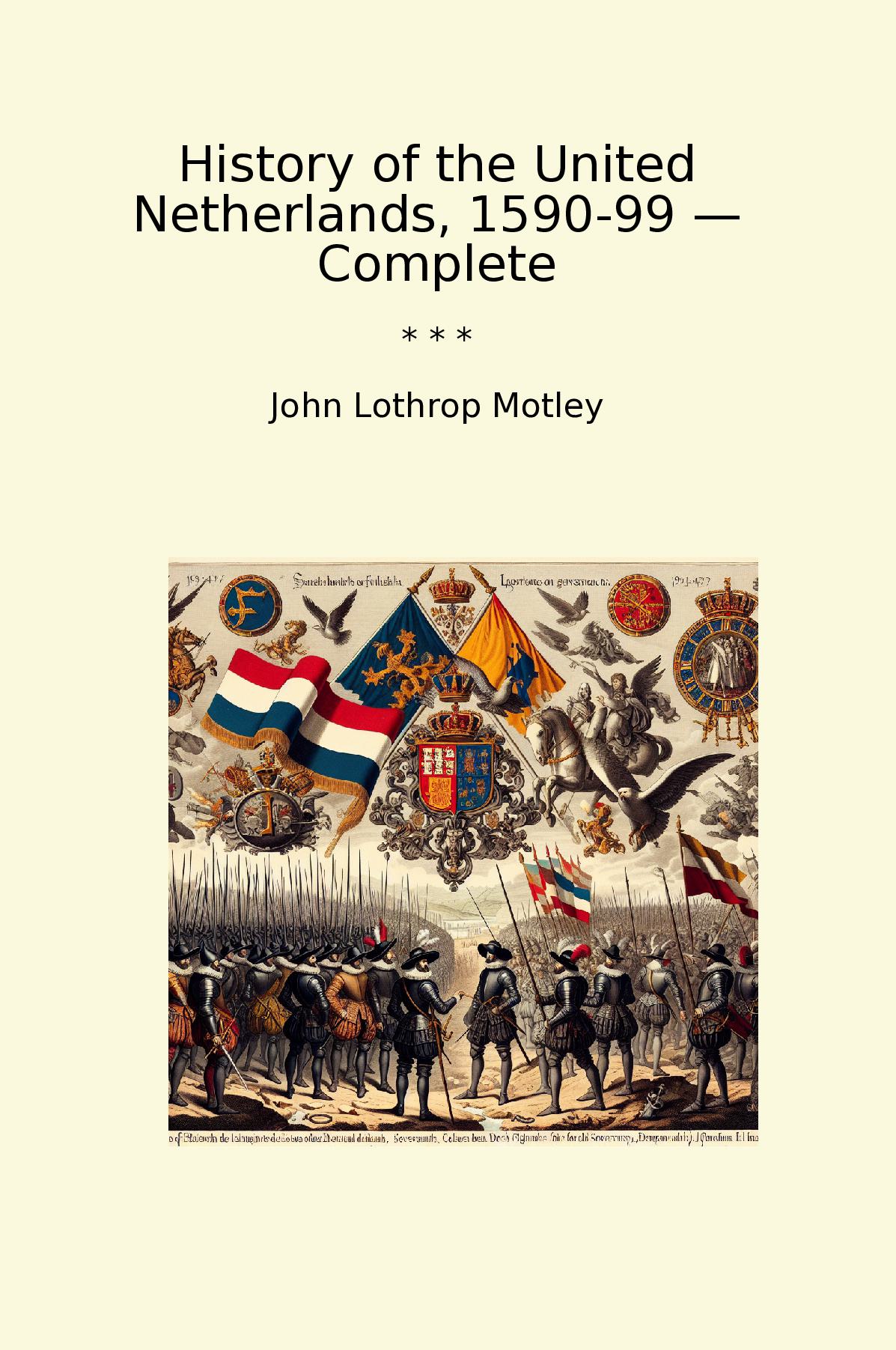 History of the United Netherlands, 1590-99 — Complete