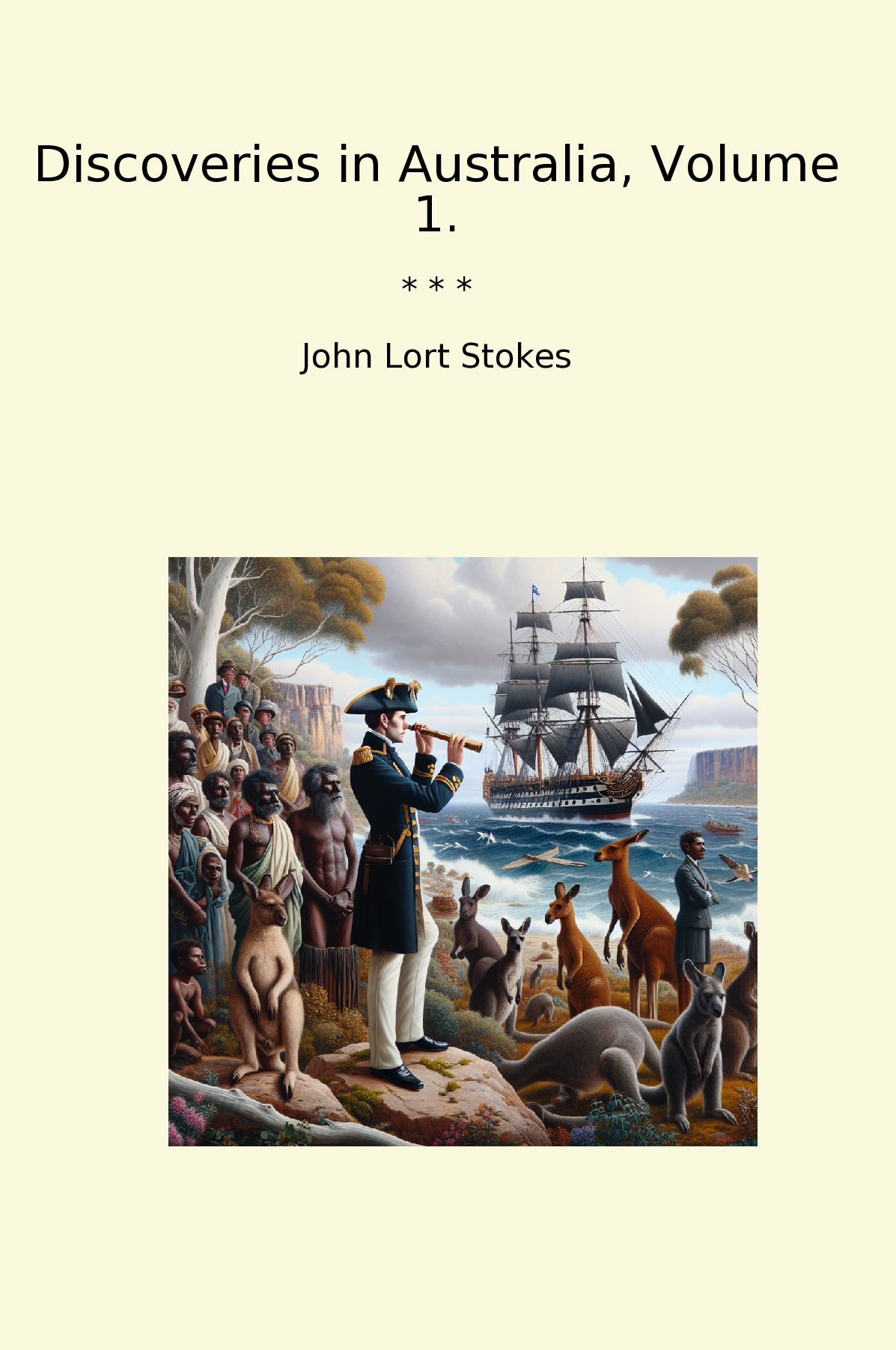 Discoveries in Australia, Volume 1.