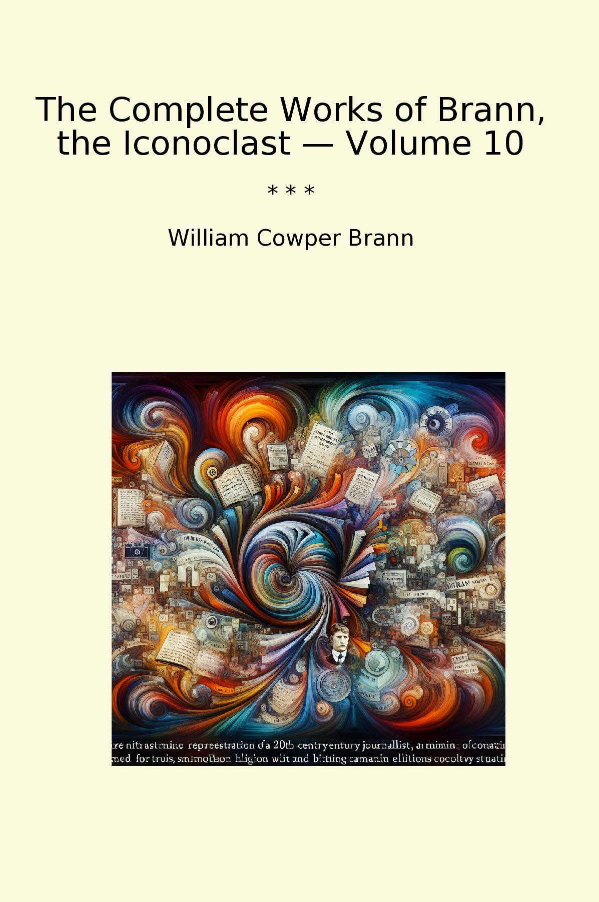 The Complete Works of Brann, the Iconoclast — Volume 10