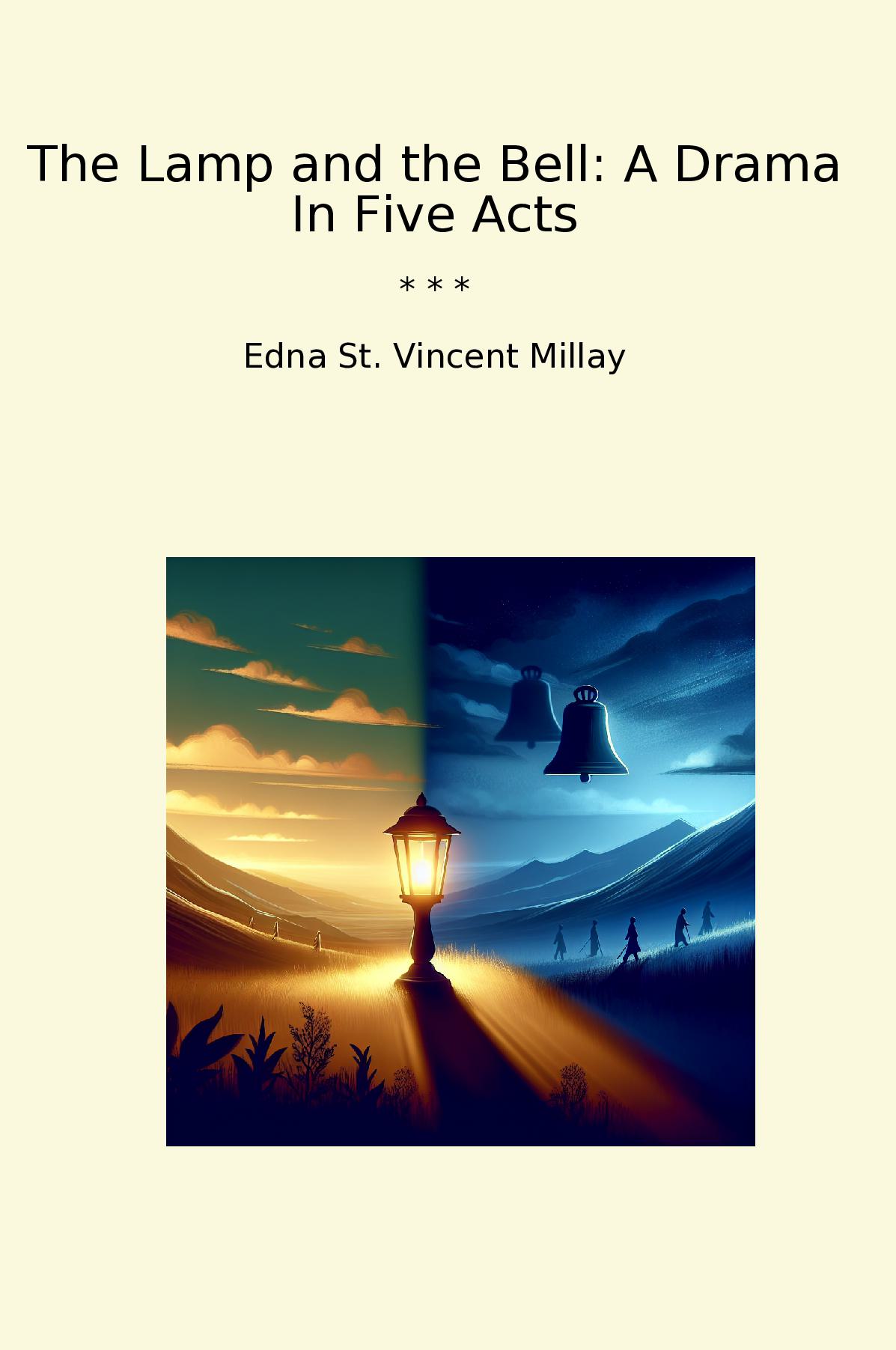 The Lamp and the Bell: A Drama In Five Acts
