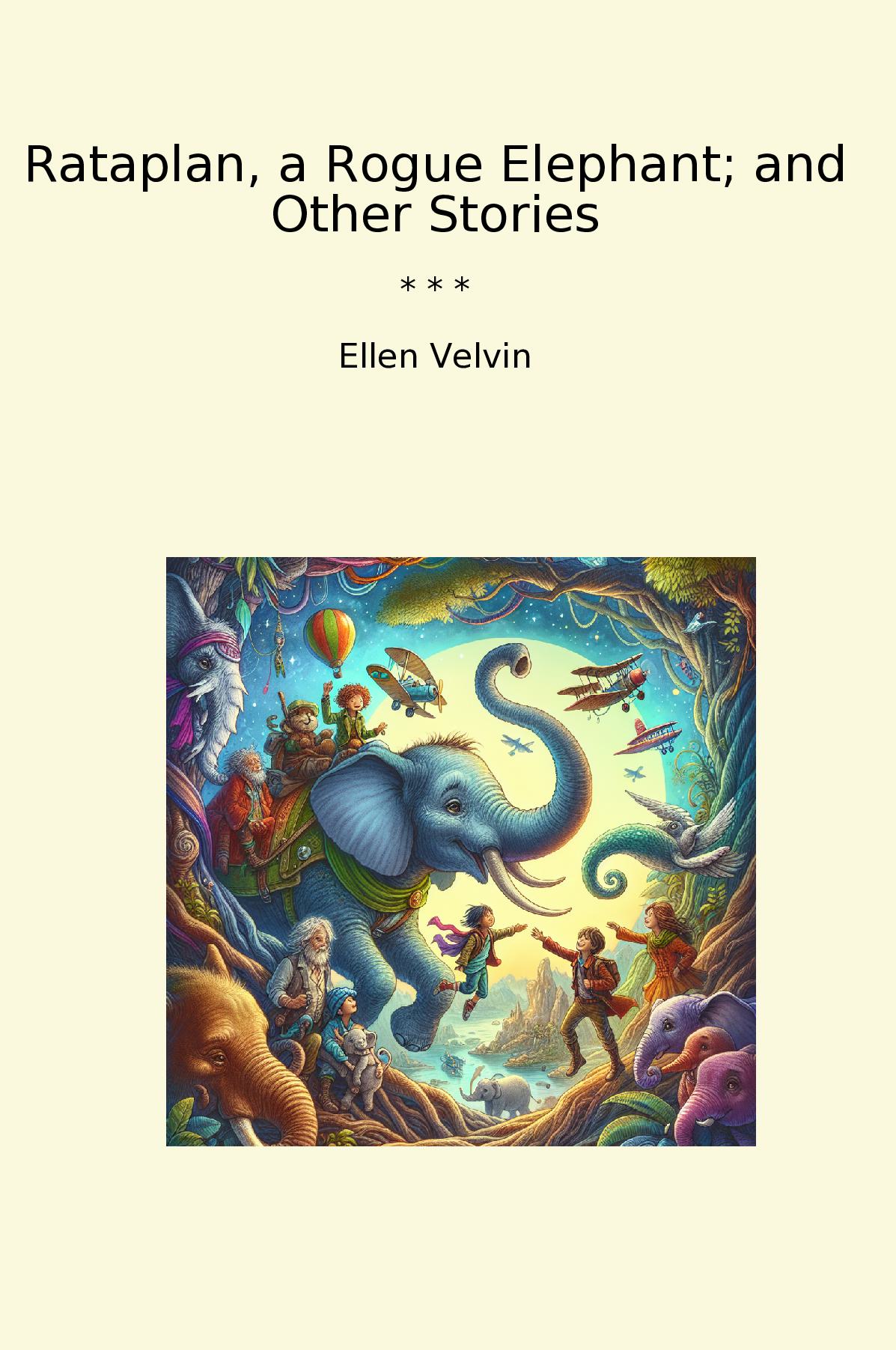 Rataplan, a Rogue Elephant; and Other Stories