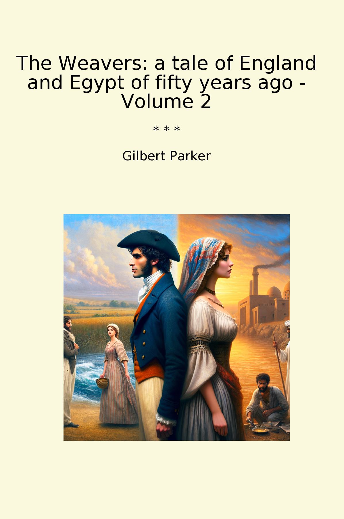 The Weavers: a tale of England and Egypt of fifty years ago - Volume 2