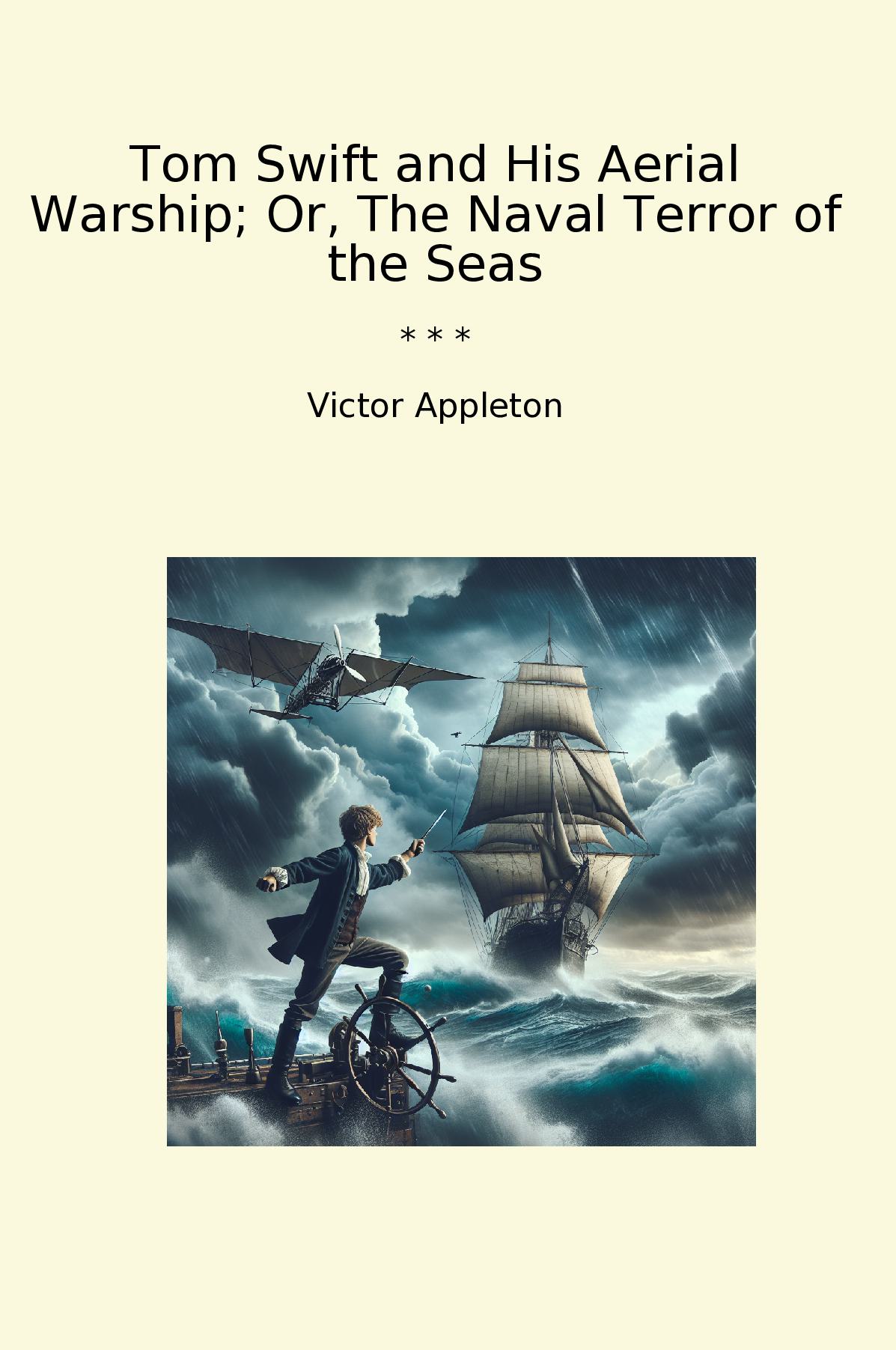 Tom Swift and His Aerial Warship; Or, The Naval Terror of the Seas