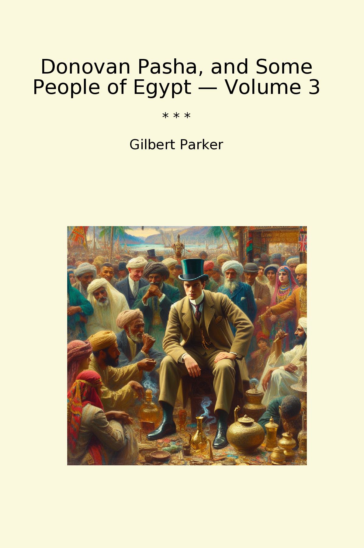 Donovan Pasha, and Some People of Egypt — Volume 3