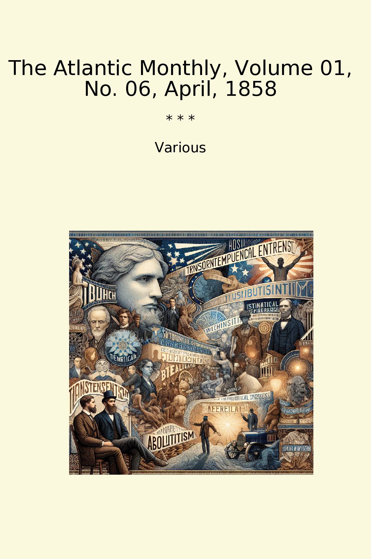 The Atlantic Monthly, Volume 01, No. 06, April, 1858