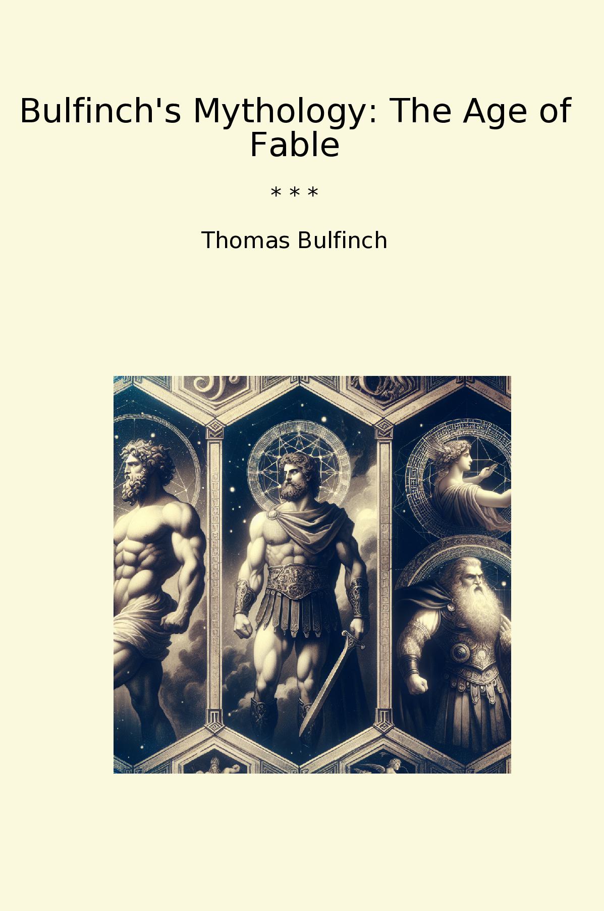 Bulfinch's Mythology: The Age of Fable