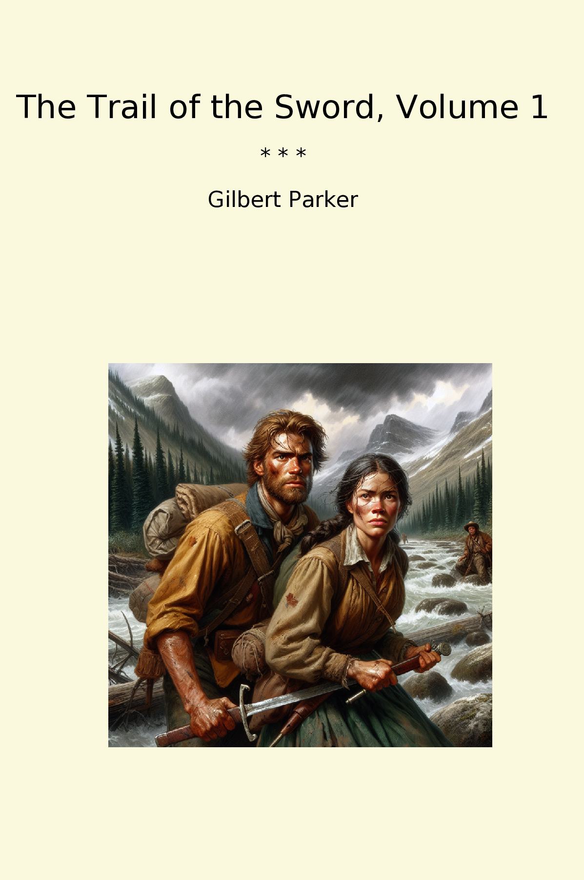 The Trail of the Sword, Volume 1