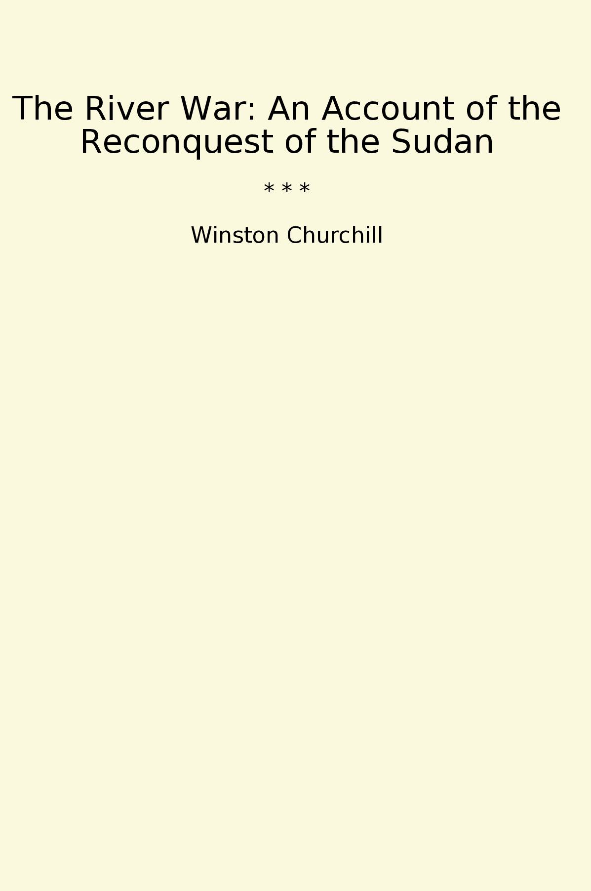 The River War: An Account of the Reconquest of the Sudan