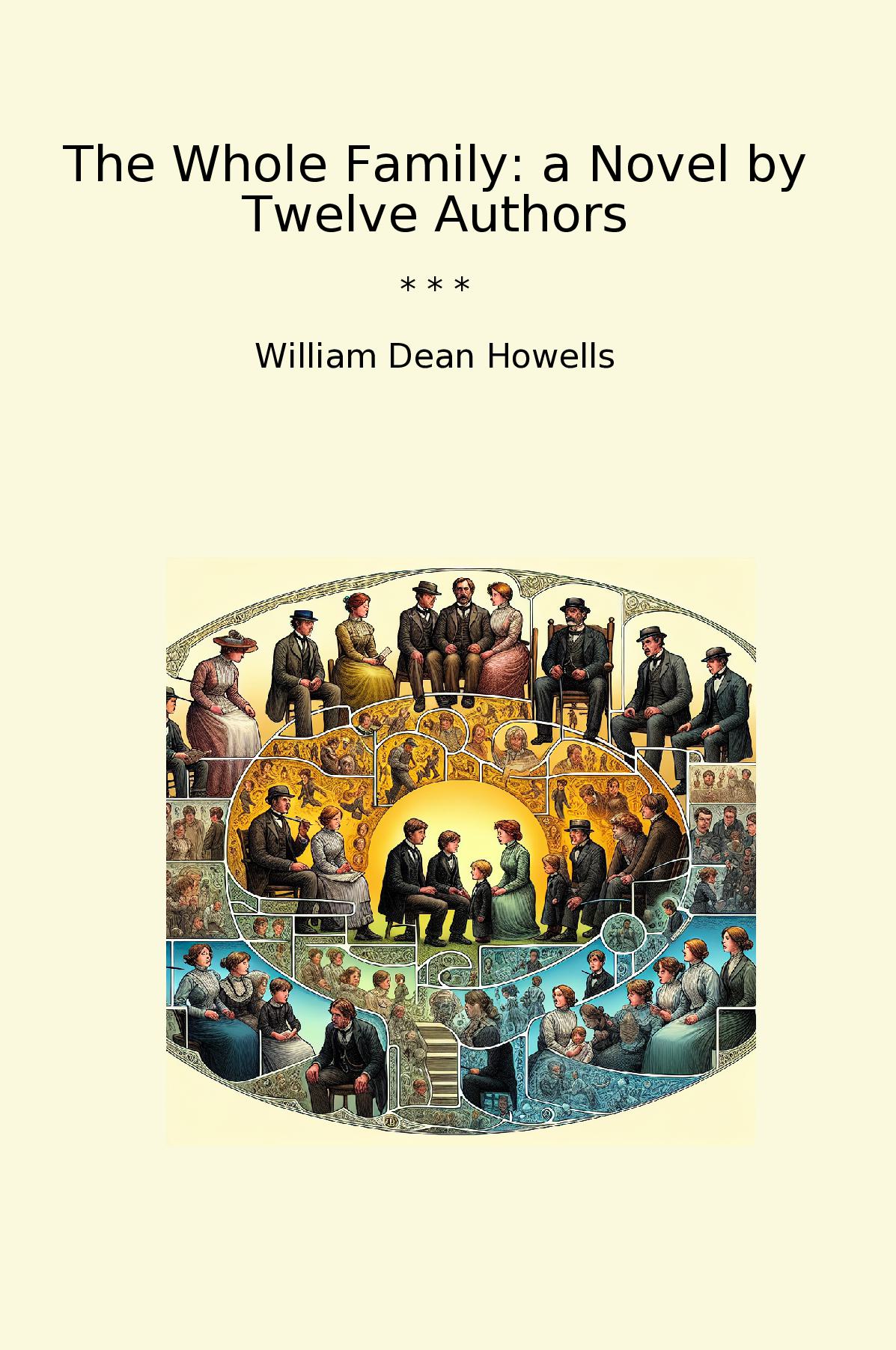 The Whole Family: a Novel by Twelve Authors