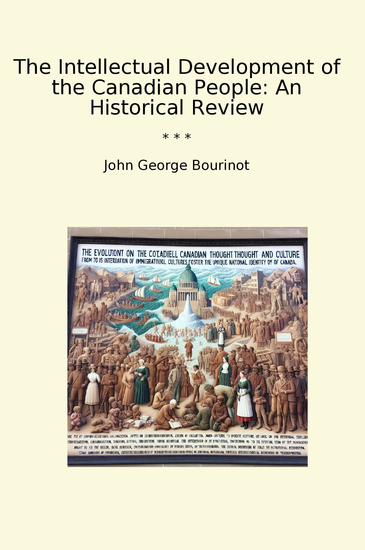 The Intellectual Development of the Canadian People: An Historical Review
