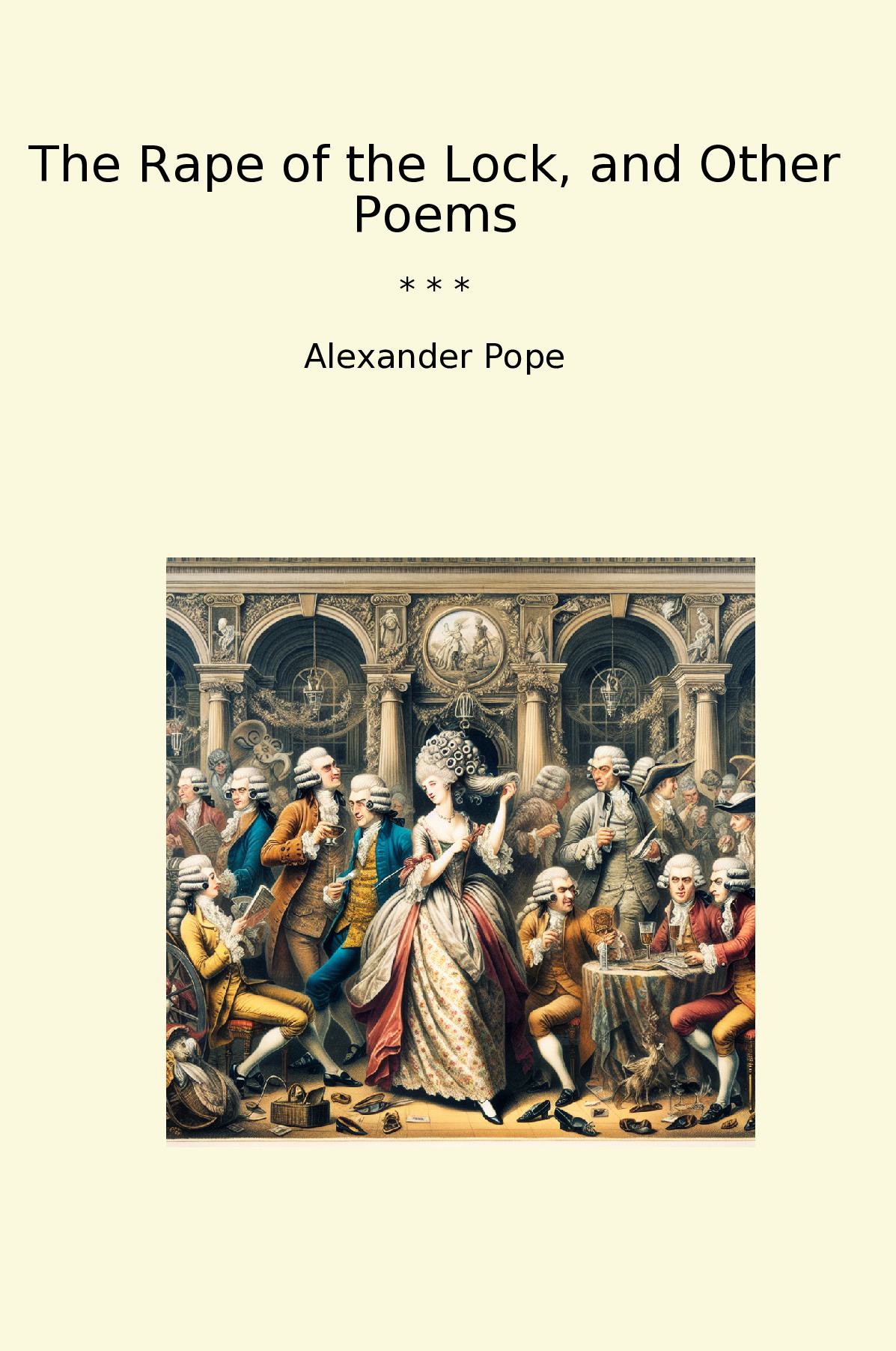 The Rape of the Lock, and Other Poems