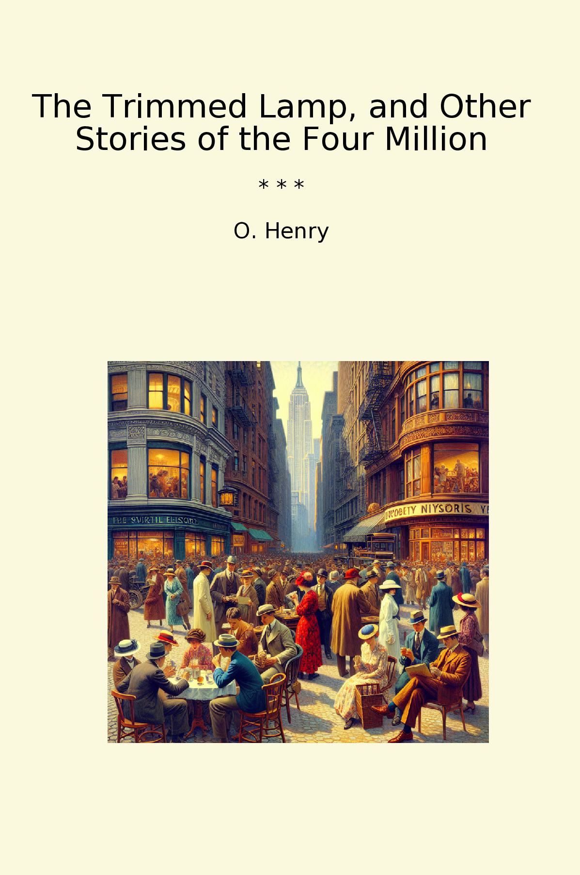 The Trimmed Lamp, and Other Stories of the Four Million